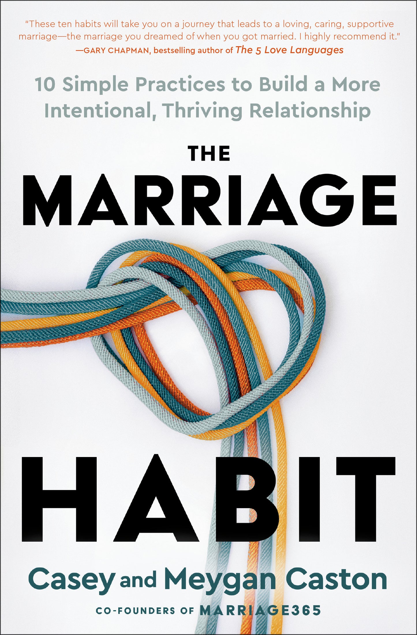 The Marriage Habit - 10 Simple Practices to Build a More Intentional, Thriving Relationship