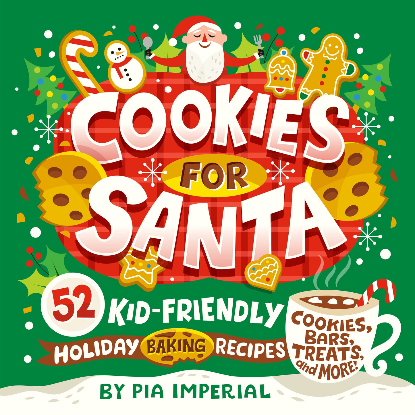 Cookies for Santa - 52 Kid-Friendly Holiday Baking Recipes