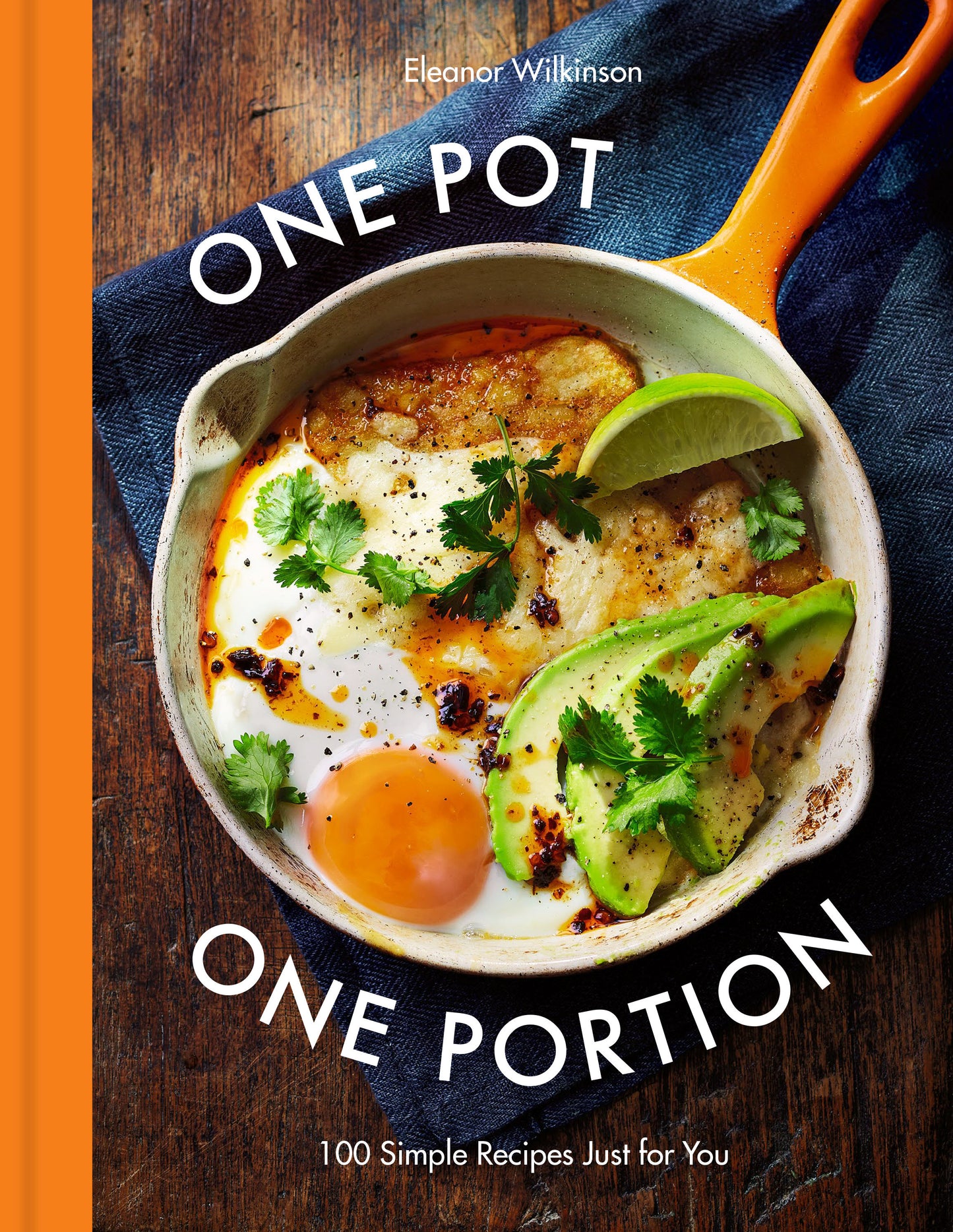 One Pot One Portion - 100 Simple Recipes Just for You