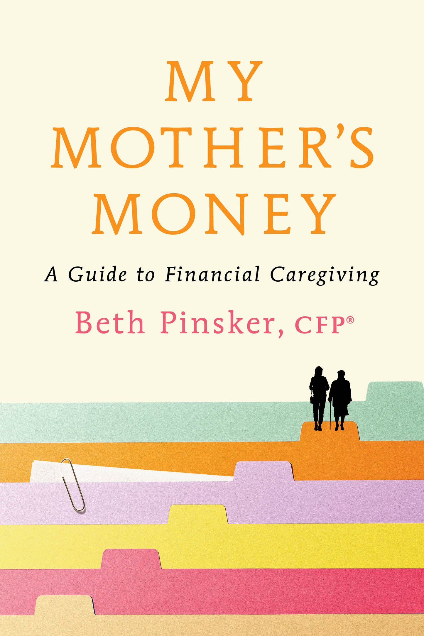My Mother's Money - A Guide to Financial Caregiving