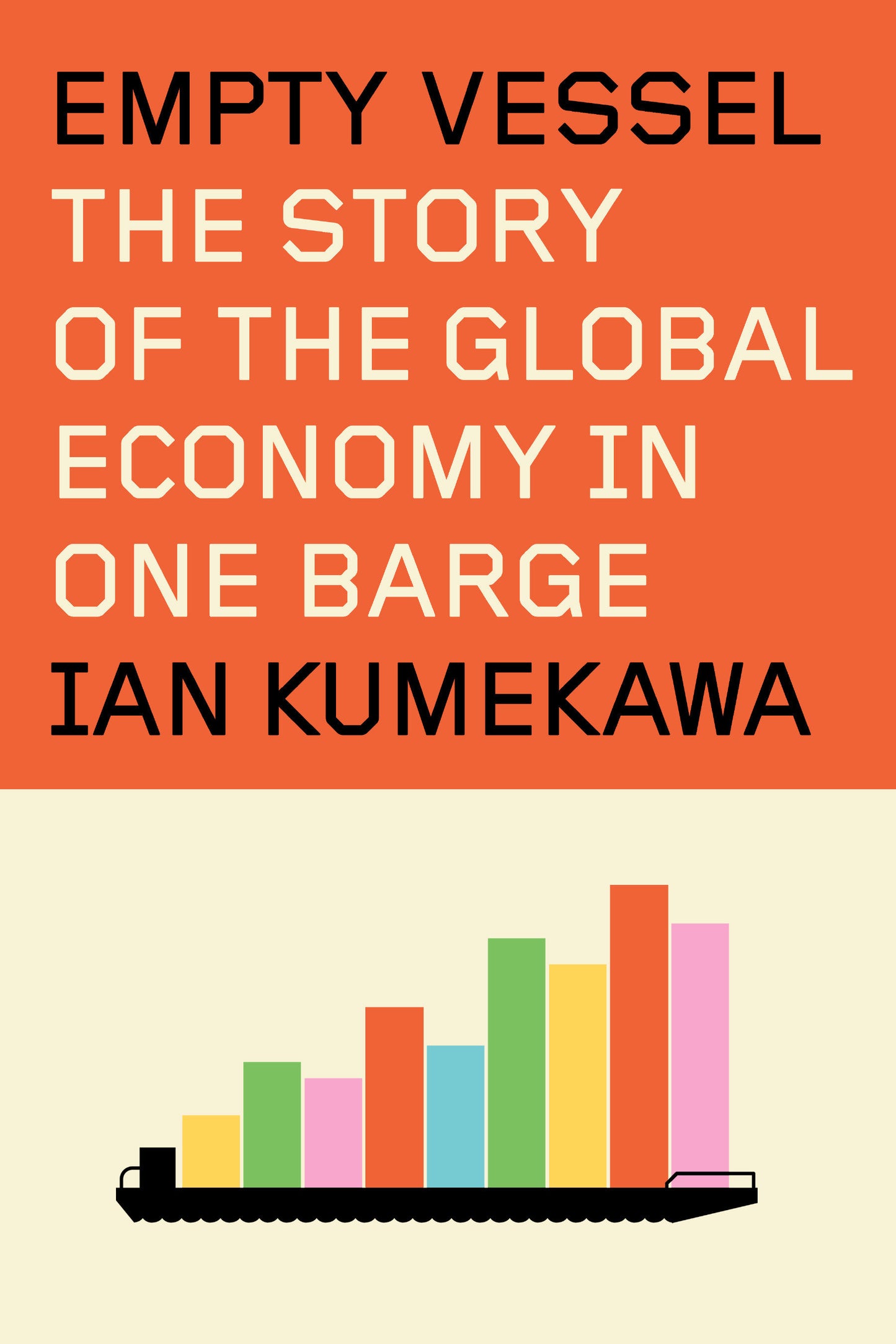 Empty Vessel - The Story of the Global Economy in One Barge