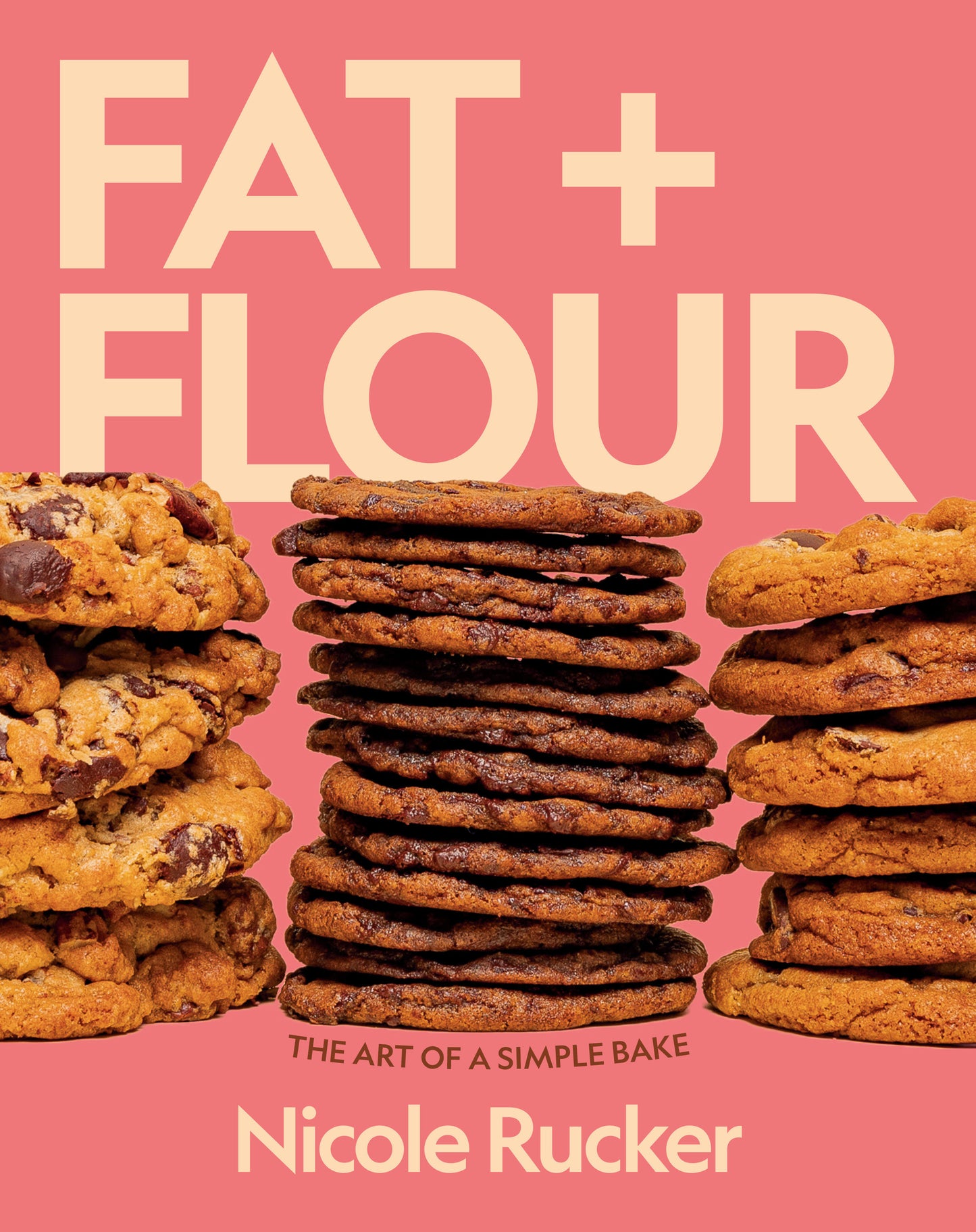 Fat + Flour - The Art of a Simple Bake: A Cookbook