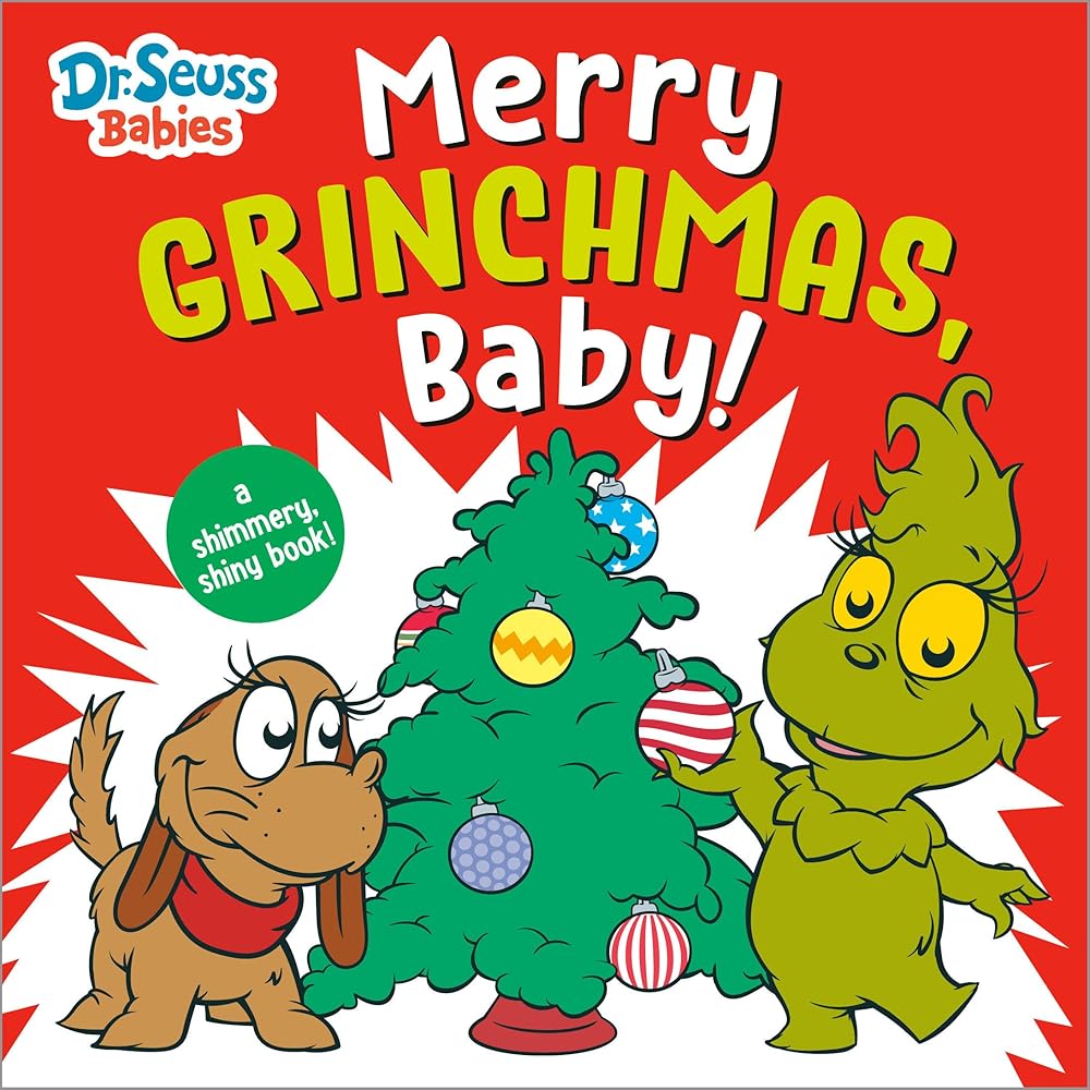 Merry Grinchmas, Baby! with Dr. Seuss Babies: A Shimmery, Shiny Christmas Book (Dr. Seuss Babies Board Books) by Random House, Paul Roberts