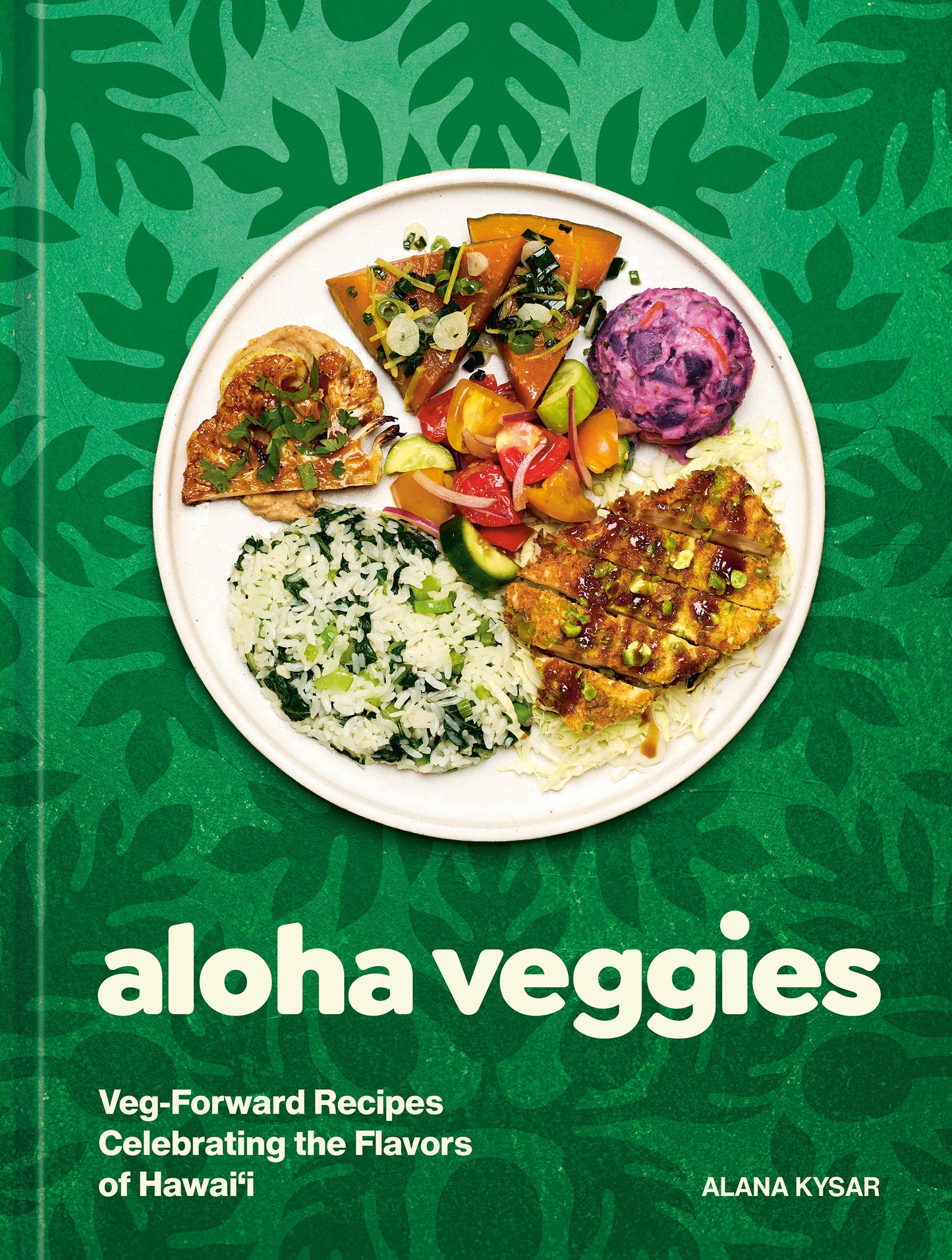 Aloha Veggies - Veg-Forward Recipes Celebrating the Flavors of Hawai'i