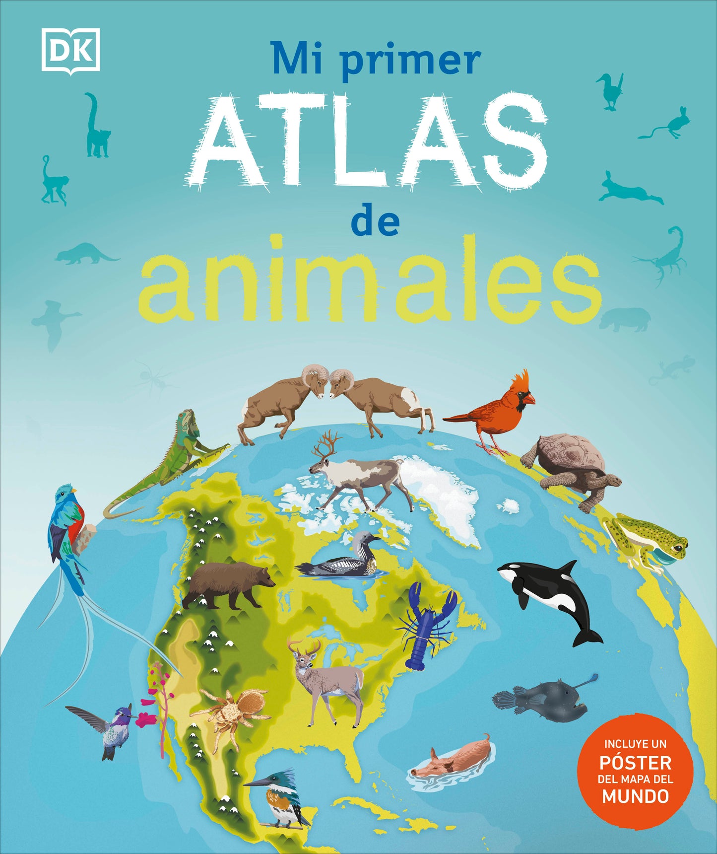 Mi primer atlas de animales (Children's Illustrated Animal Atlas) (Children's Illustrated Atlas)