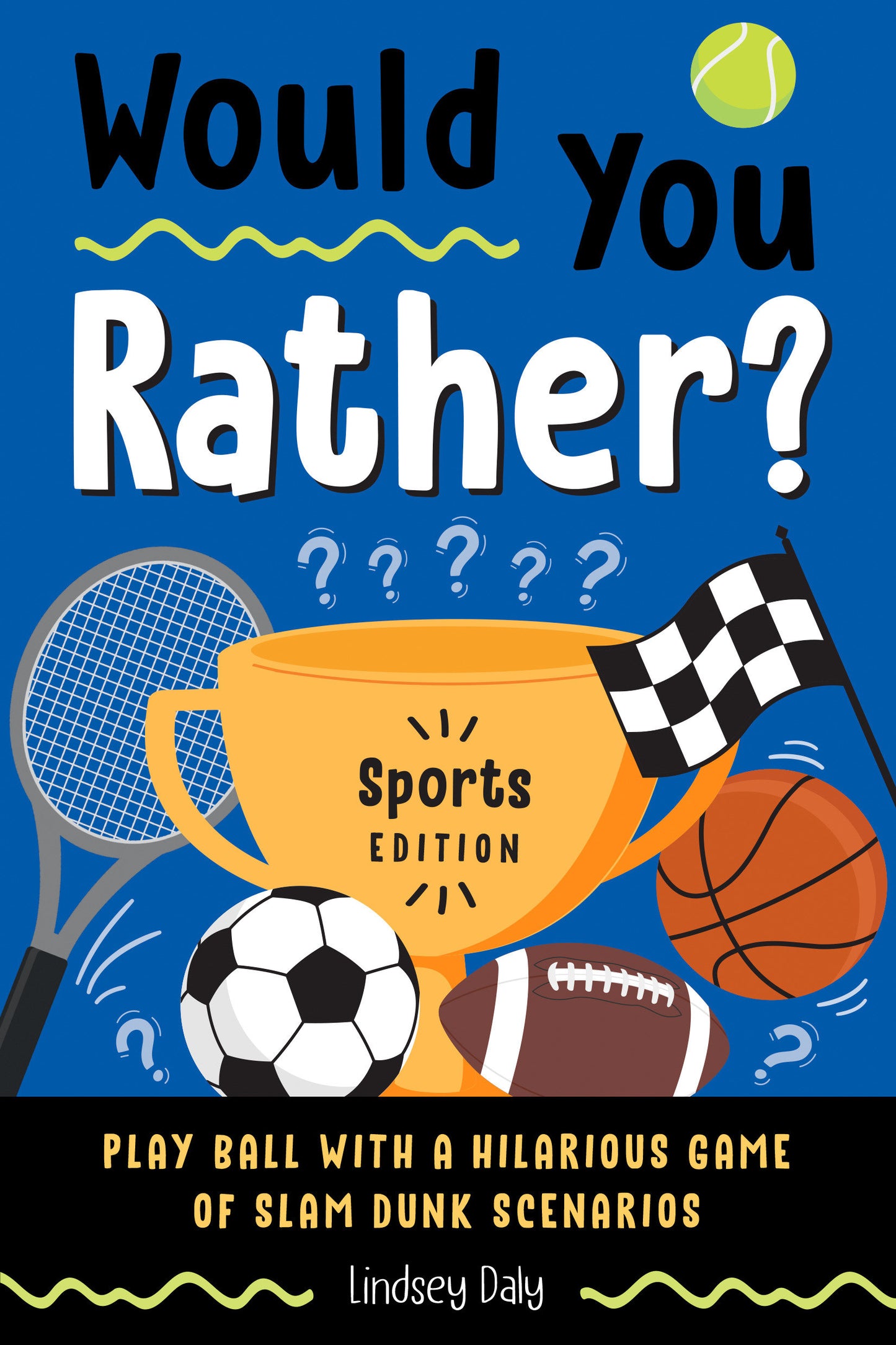 Would You Rather? Sports Edition - Play Ball with a Hilarious Game of Slam Dunk Scenarios (Would You Rather?)
