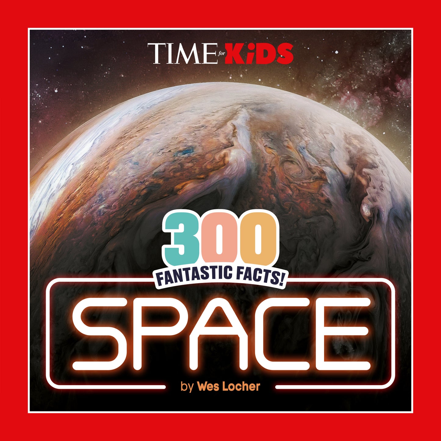 TIME for Kids: 300 Fantastic Facts!: Space (TIME for Kids)
