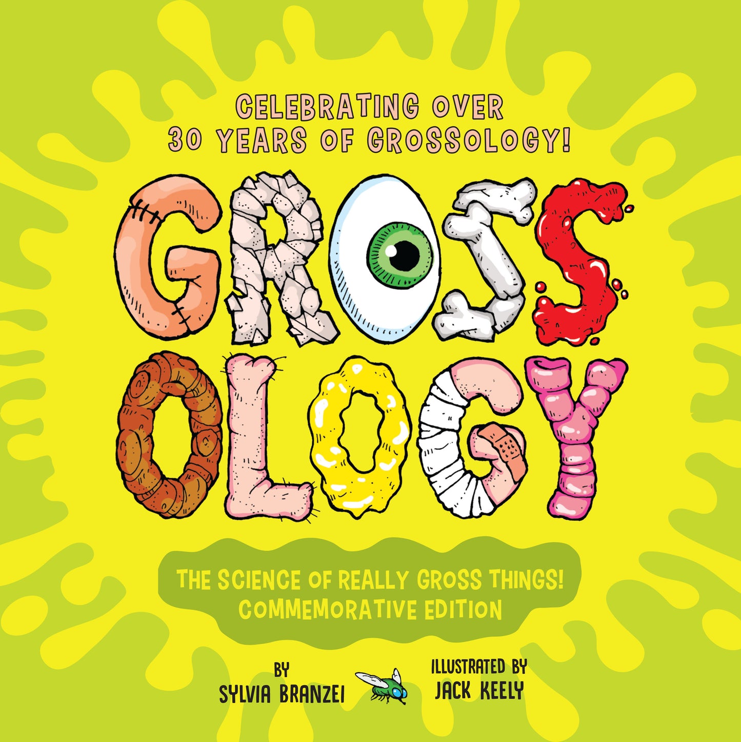 Grossology: The Science of Really Gross Things! - Commemorative Edition: Celebrating Over 30 Years of Grossology! (Grossology)