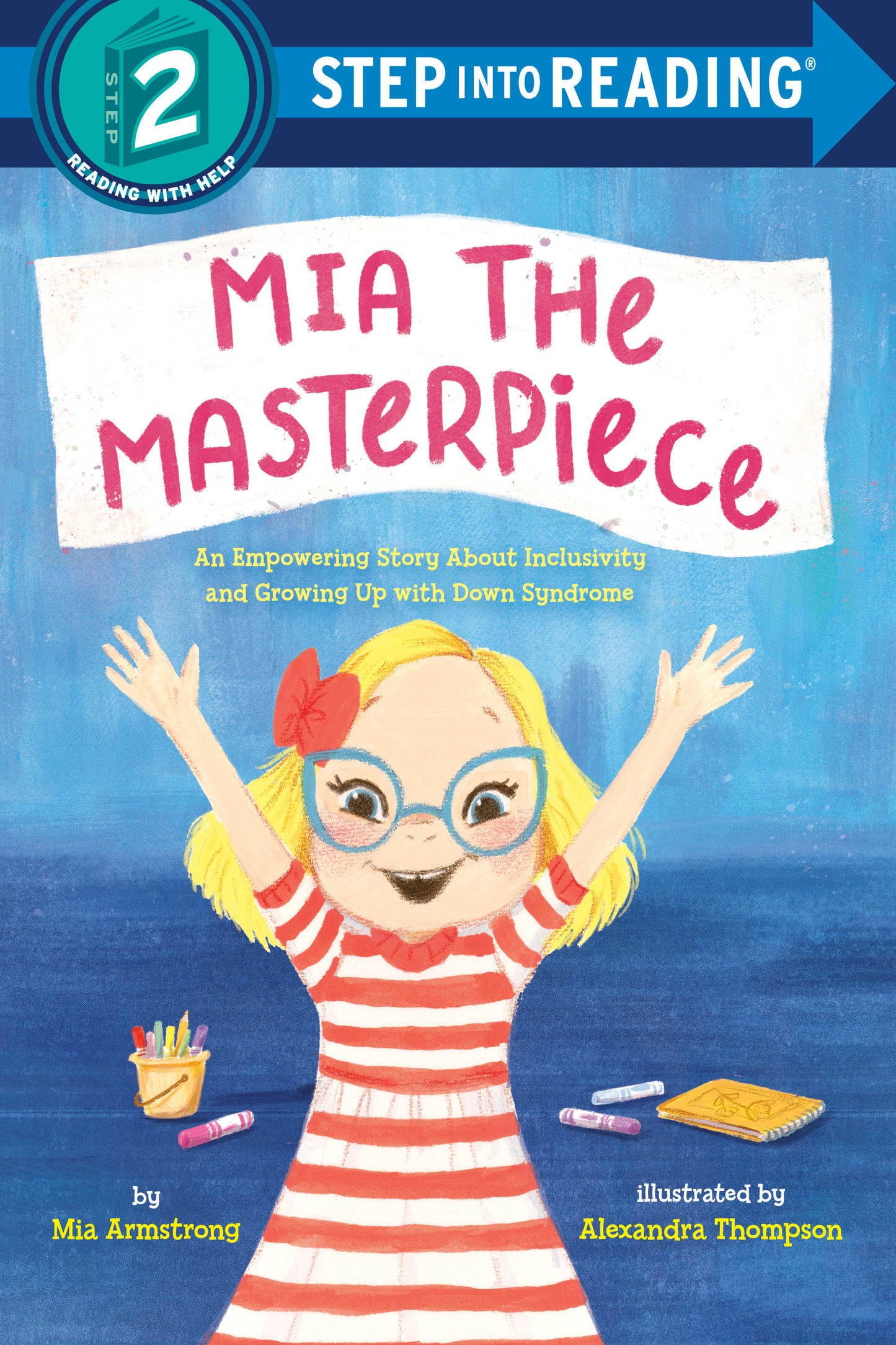 Mia the Masterpiece - An Empowering Story About Inclusivity and Growing Up with Down Syndrome (Step into Reading)