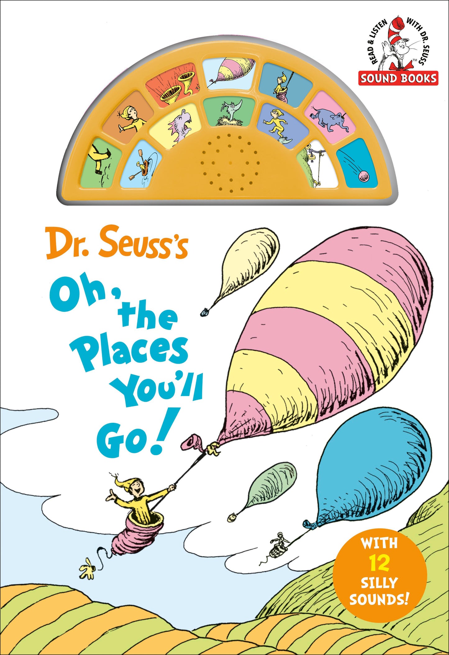 Dr. Seuss's Oh, the Places You'll Go! with 12 Silly Sounds! - An Interactive Read and Listen Book (Dr. Seuss Sound Board Books)