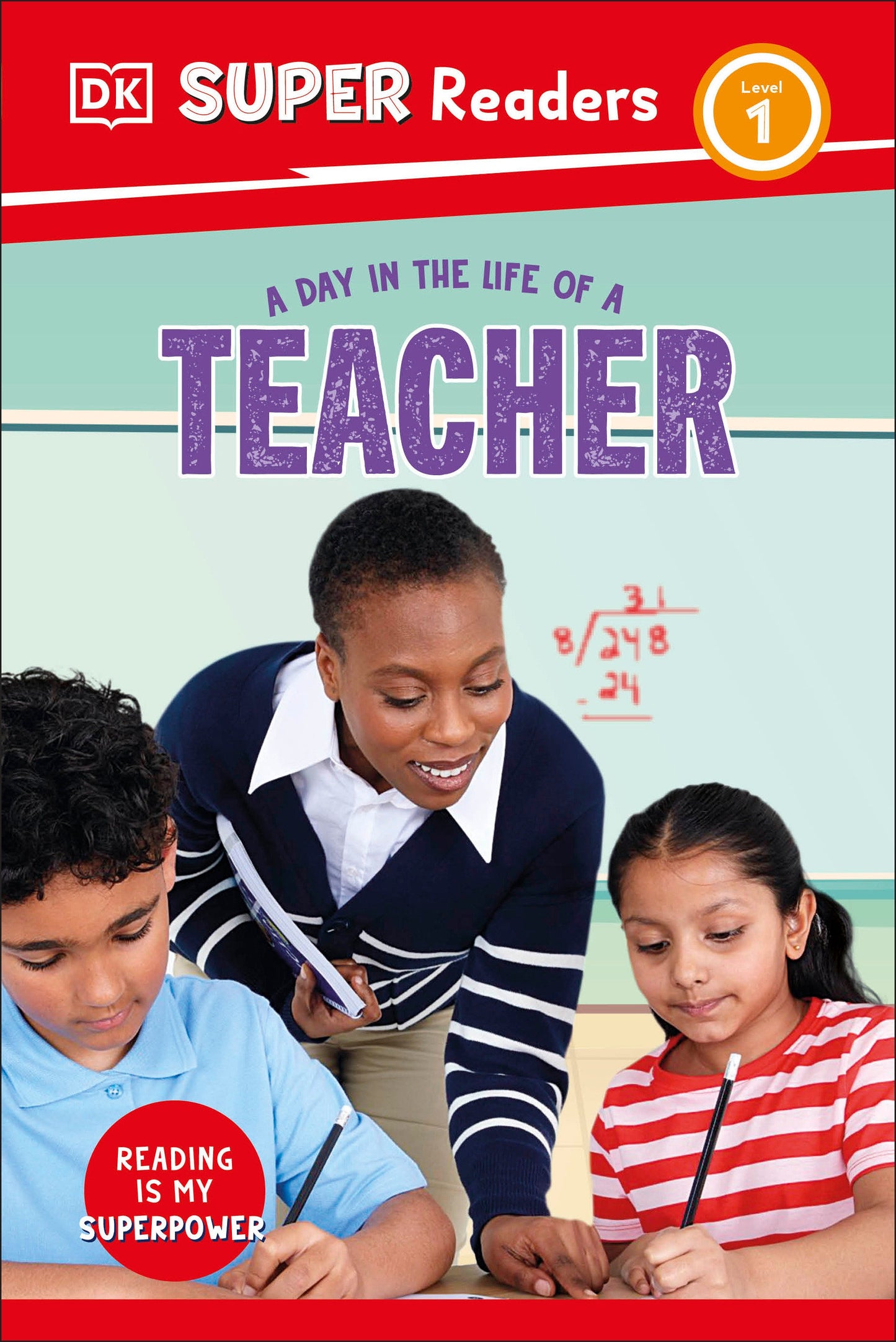 DK Super Readers Level 1 A Day in the Life of a Teacher (DK Super Readers)