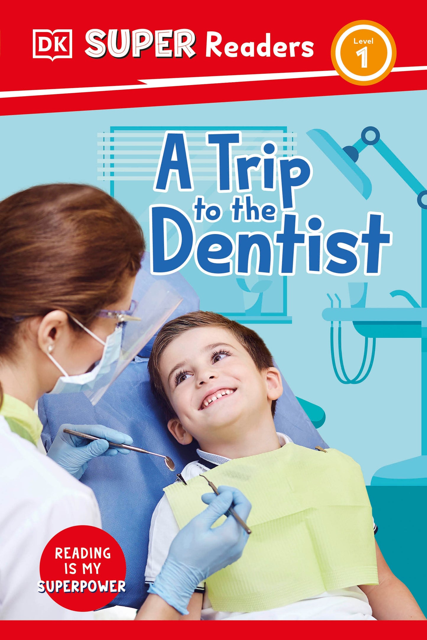 DK Super Readers Level 1 A Trip to the Dentist (DK Super Readers)