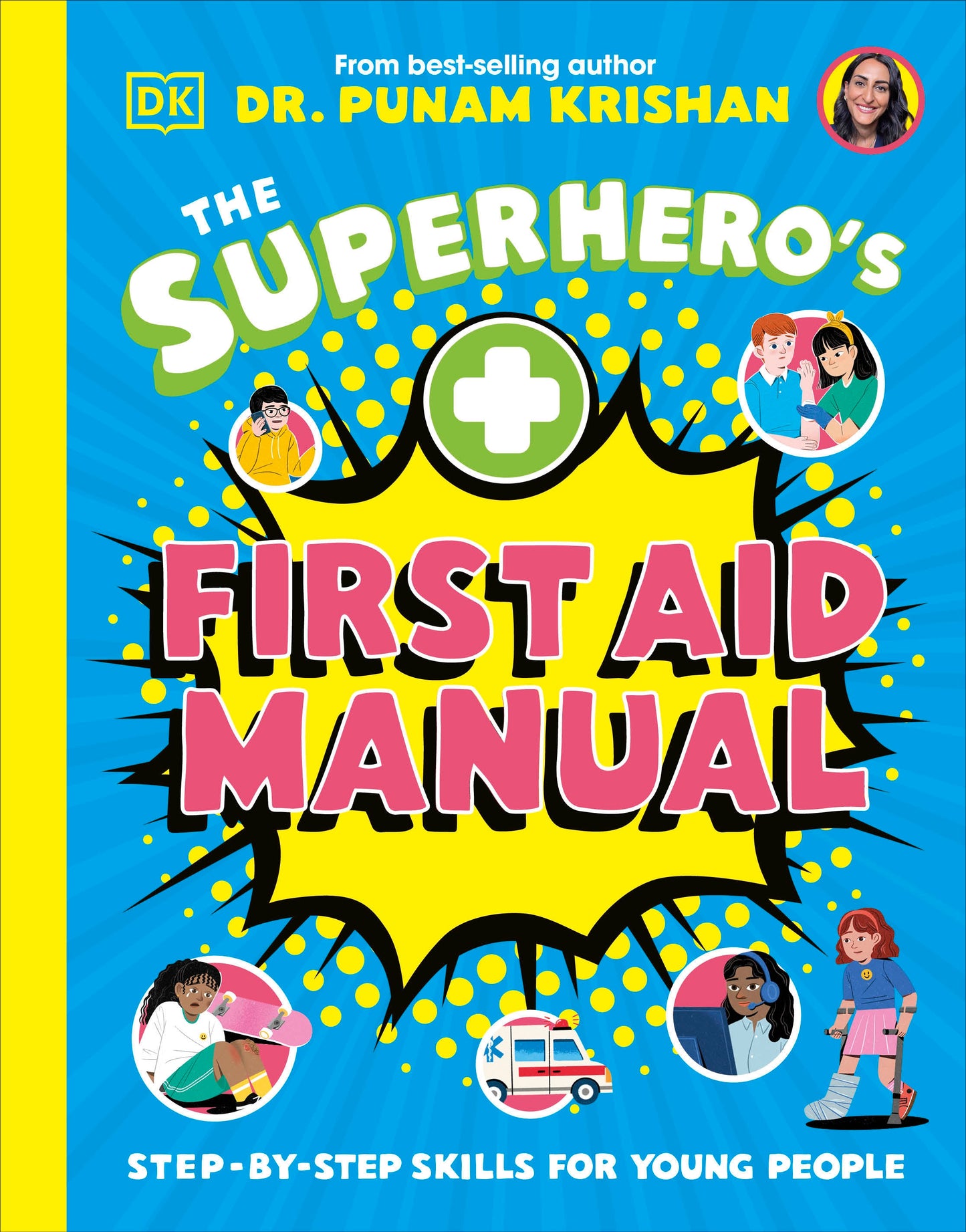 The Superhero's First Aid Manual - Step-By-Step Skills For Young People