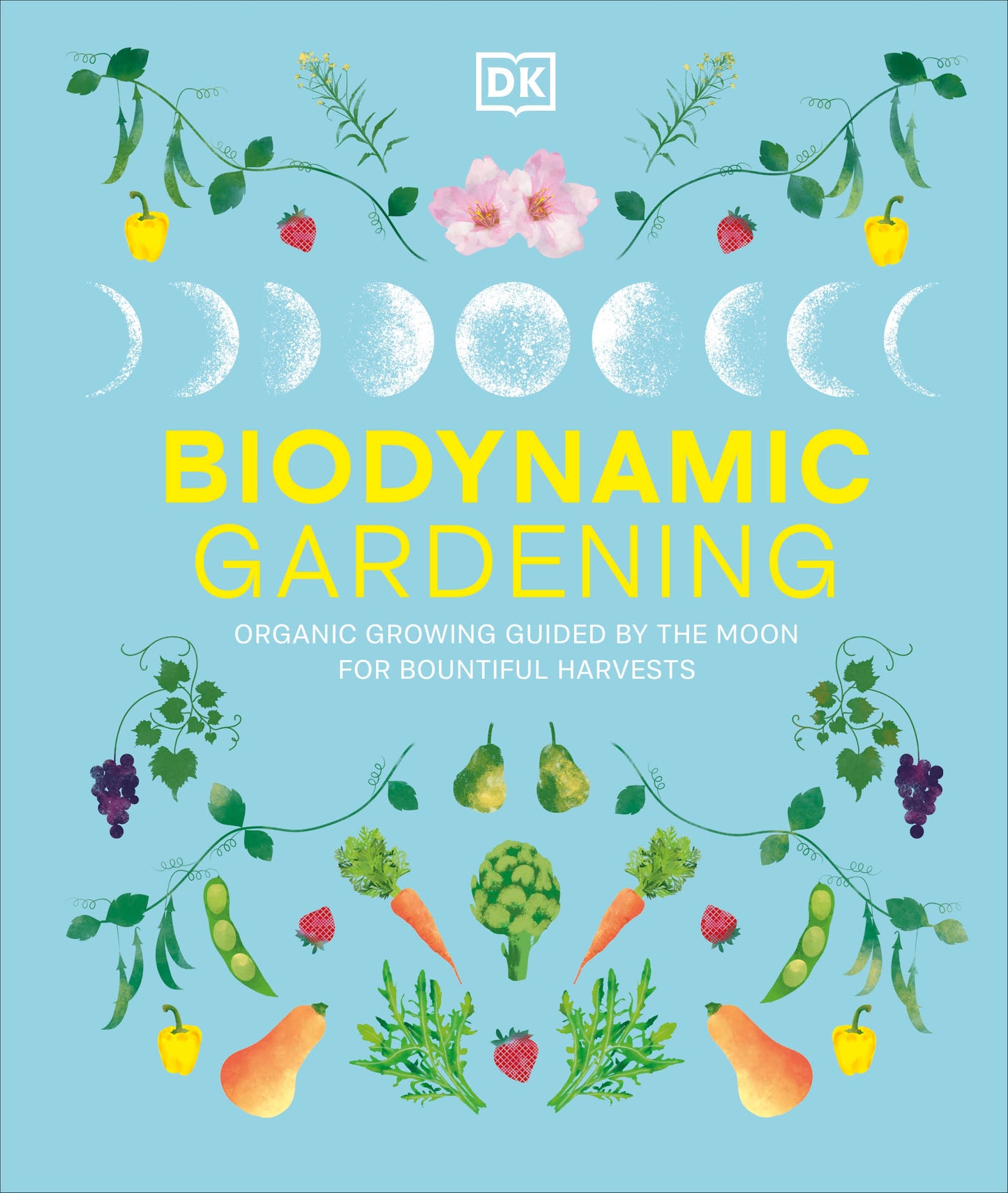 Biodynamic Gardening - Organic Growing Guided by the Moon for Bountiful Harvests