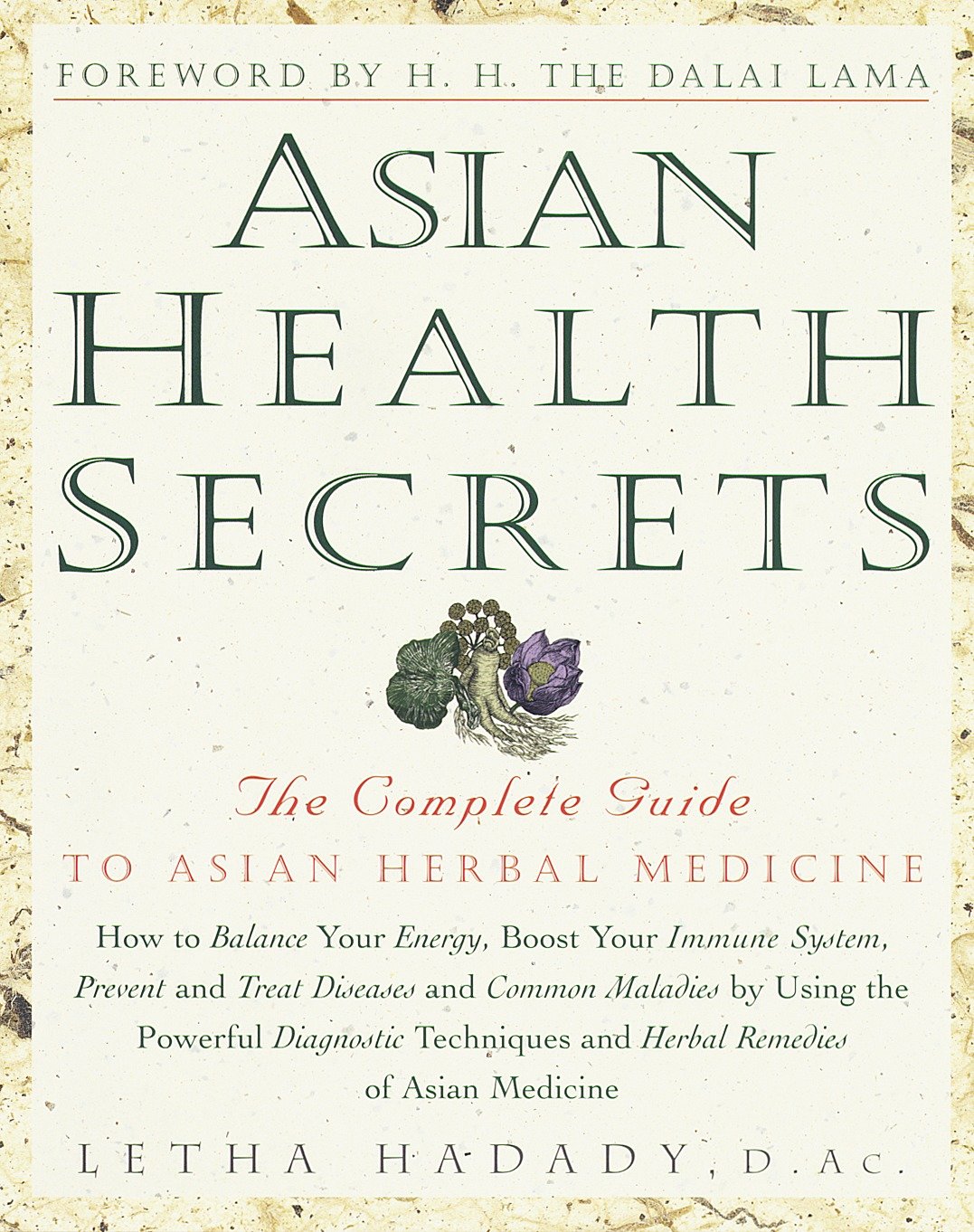 Asian Health Secrets - The Complete Guide to Asian Herbal Medicine