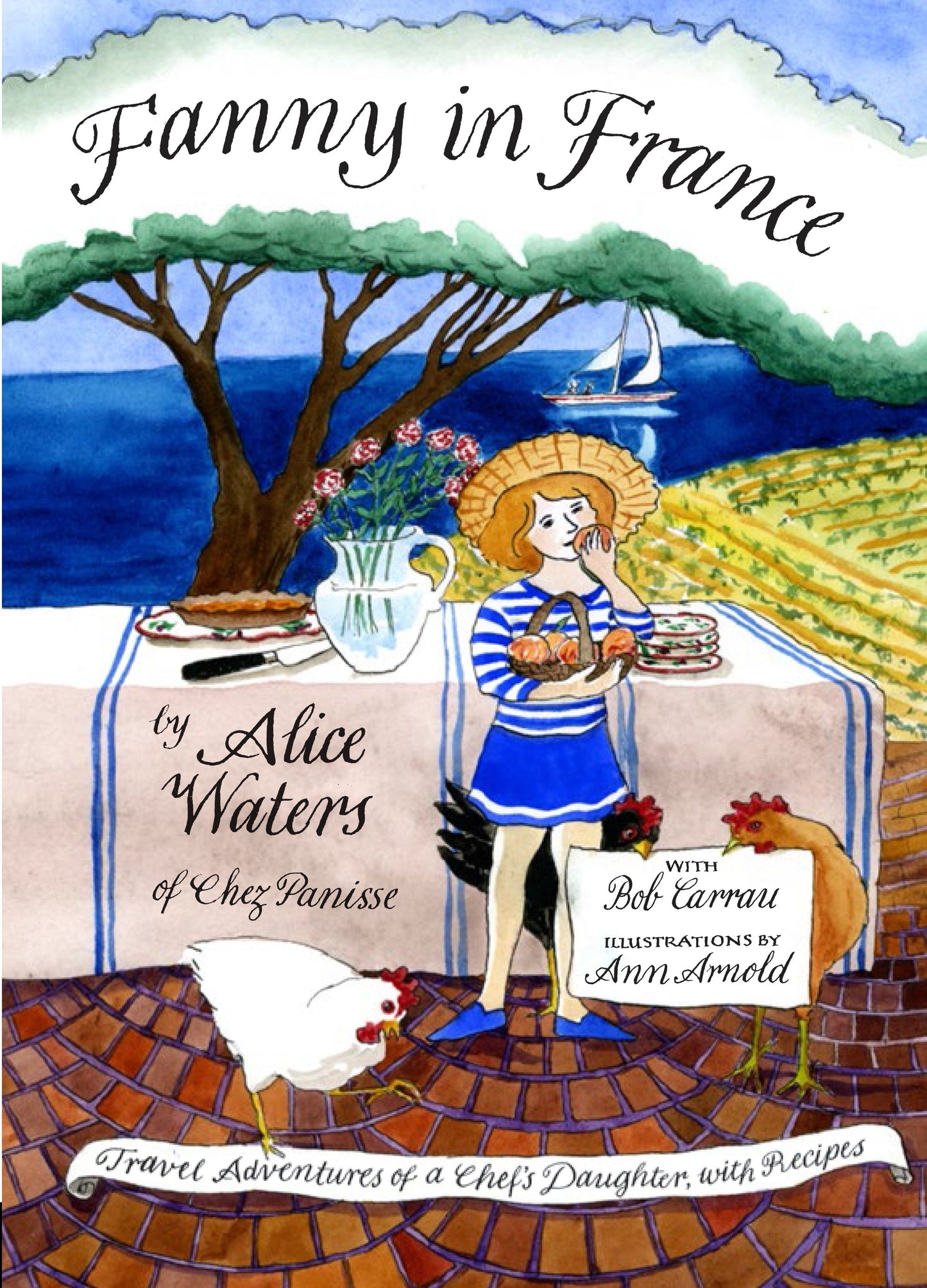 Fanny in France - Travel Adventures of a Chef's Daughter, with Recipes