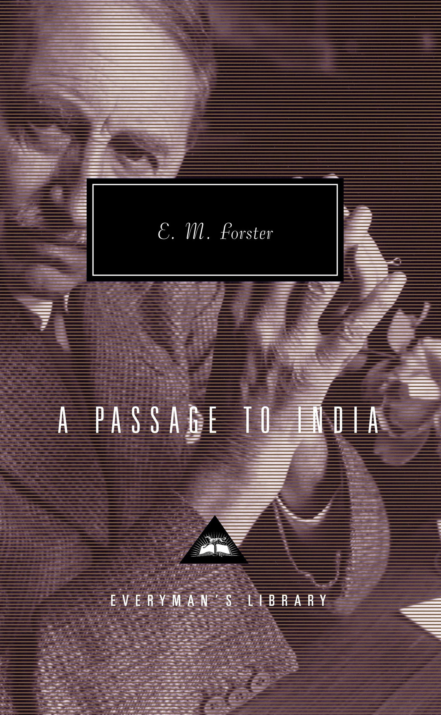 A Passage to India - Introduction by P. N. Furbank (Everyman's Library Contemporary Classics Series)