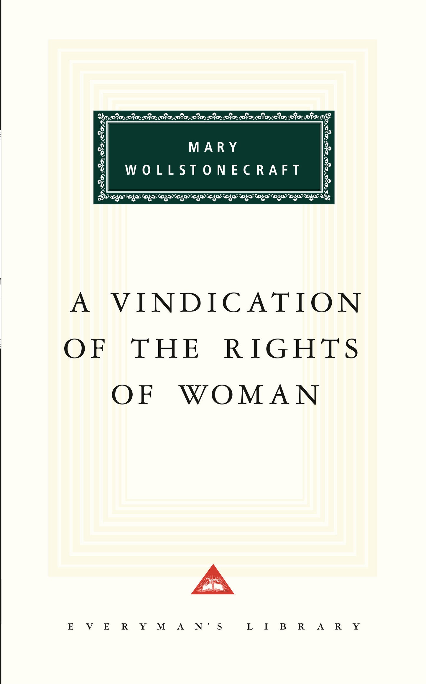 A Vindication of the Rights of Woman - Introduction by Barbara Taylor (Everyman's Library Classics Series)