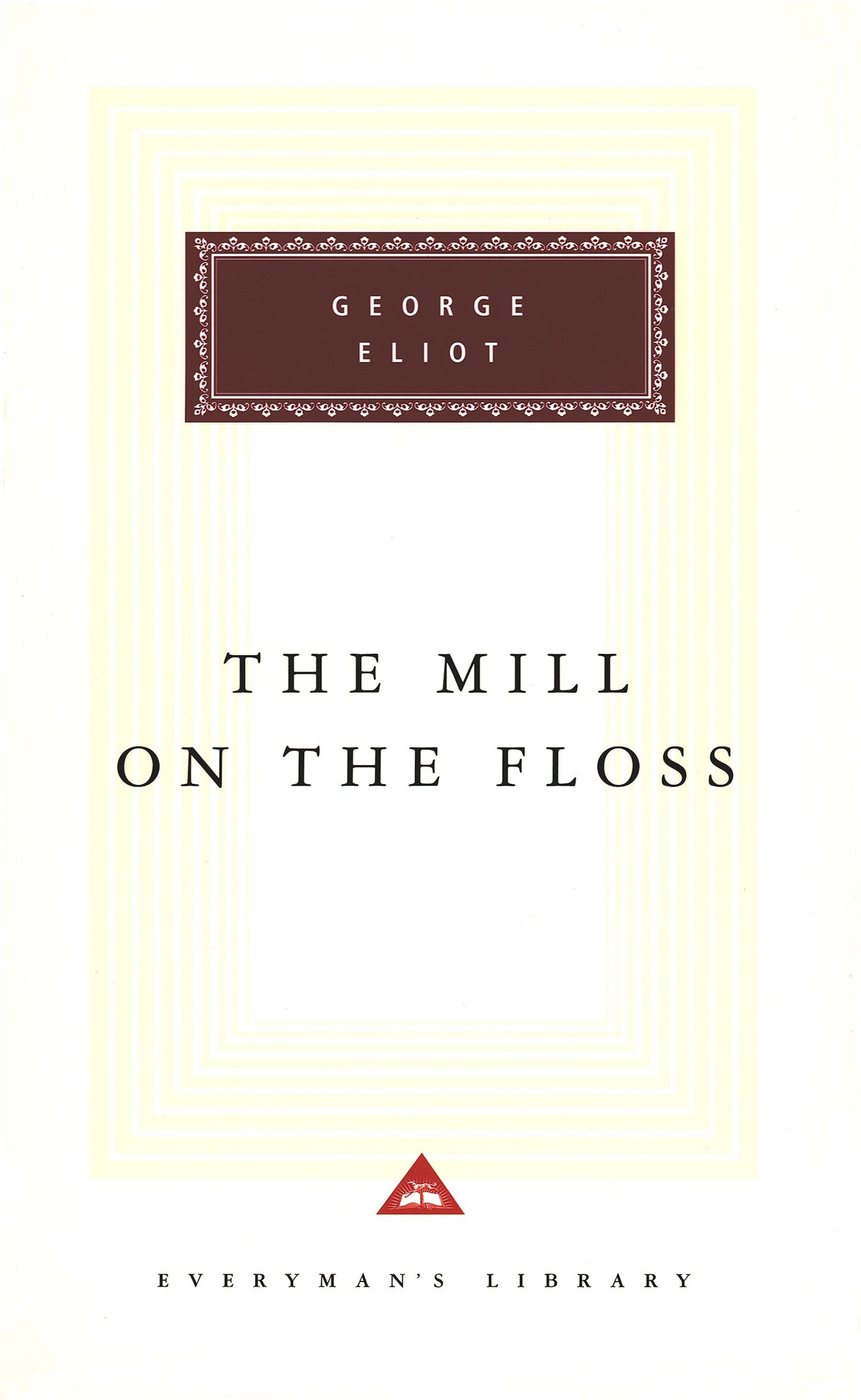 The Mill on the Floss - Introduction by Rosemary Ashton (Everyman's Library Classics Series)