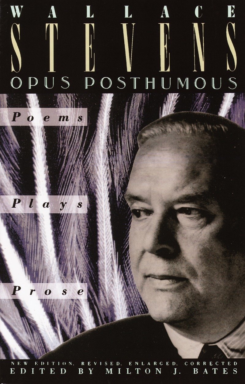 Opus Posthumous - Poems, Plays, Prose