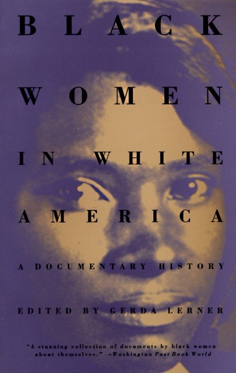 Black Women in White America - A Documentary History
