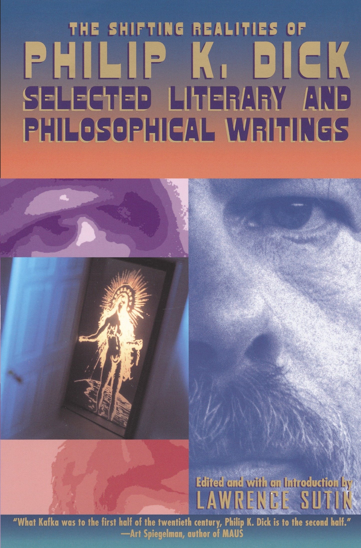 The Shifting Realities of Philip K. Dick - Selected Literary and Philosophical Writings
