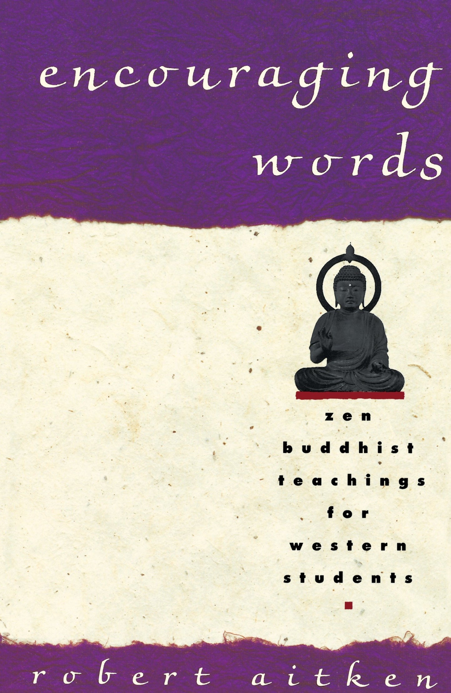 Encouraging Words - Zen Buddhist Teachings for Western Students