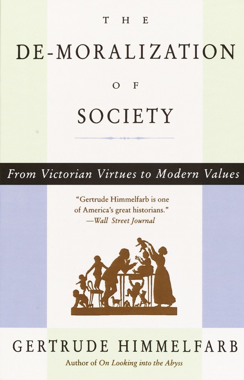 The De-moralization Of Society - From Victorian Virtues to Modern Values