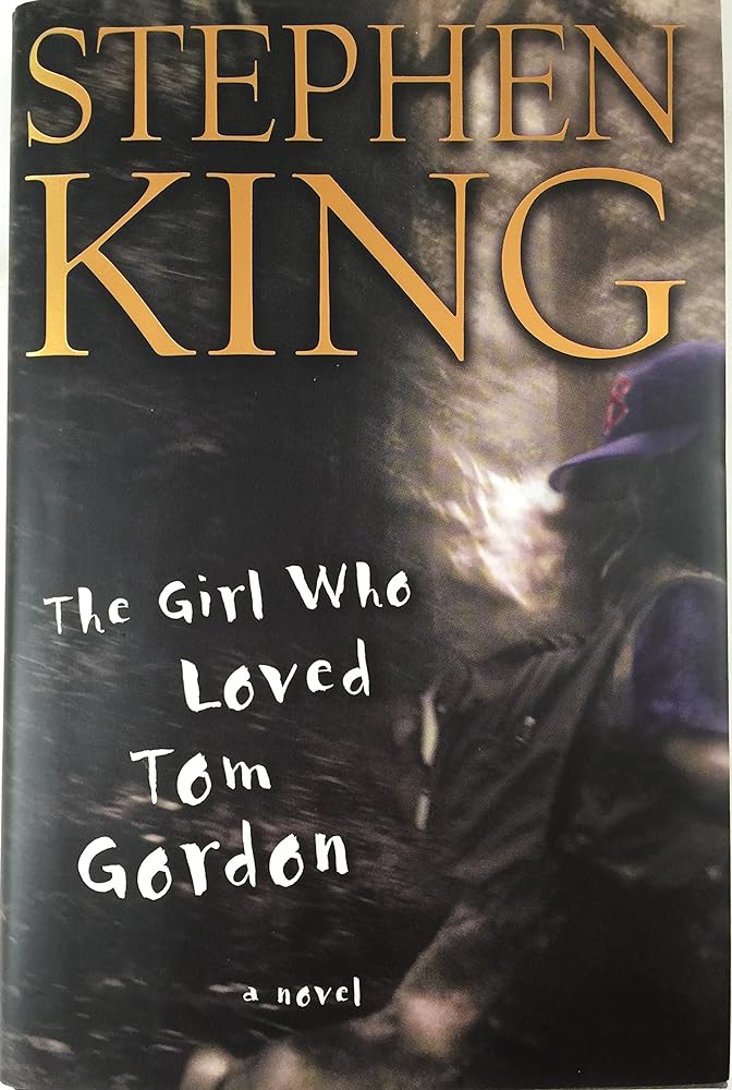 The Girl Who Loved Tom Gordon : A Novel by Stephen king
