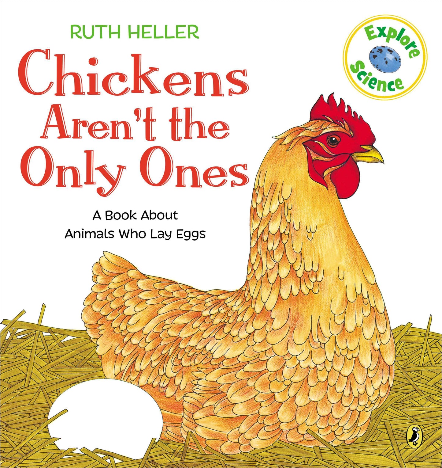 Chickens Aren't the Only Ones - A Book About Animals that Lay Eggs (Explore!)
