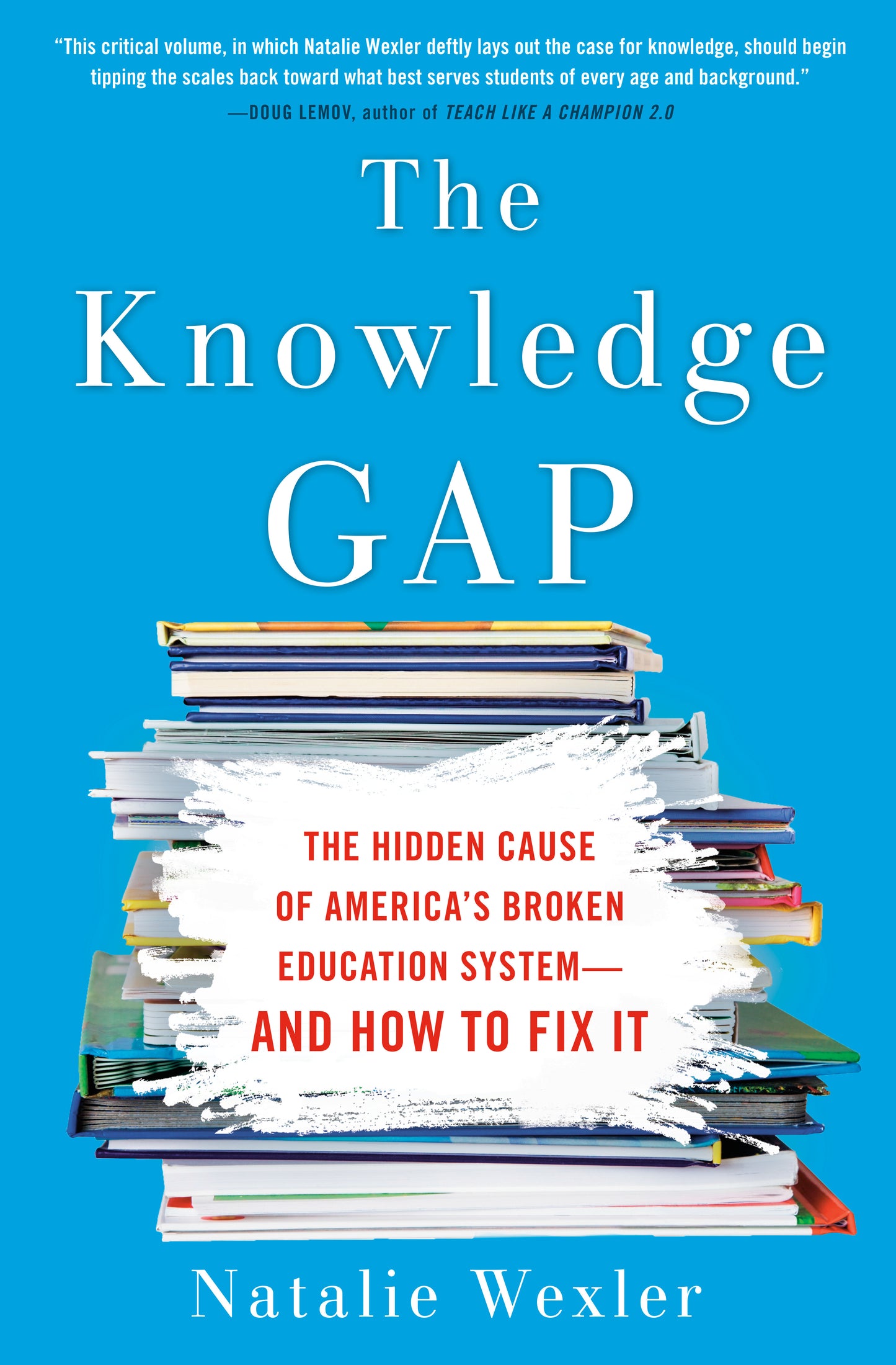The Knowledge Gap - The Hidden Cause of America's Broken Education System--and How to Fix it