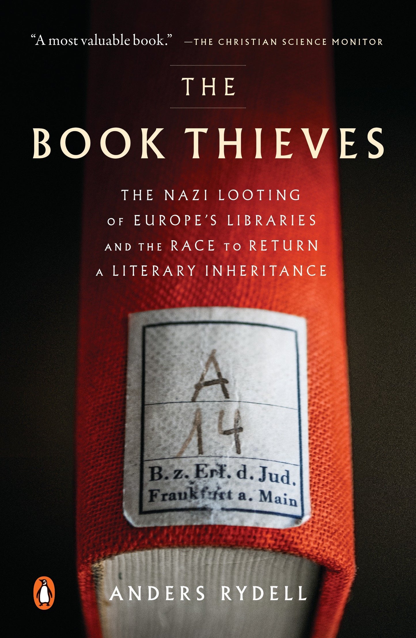 The Book Thieves - The Nazi Looting of Europe's Libraries and the Race to Return a Literary Inheritance