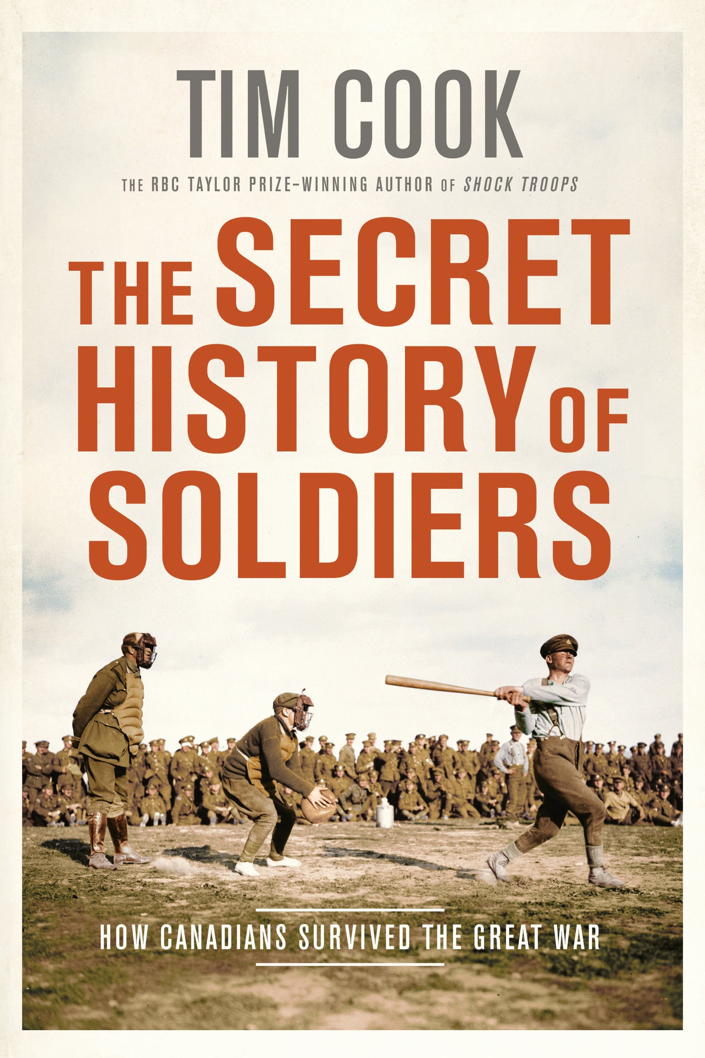 The Secret History of Soldiers - How Canadians Survived the Great War