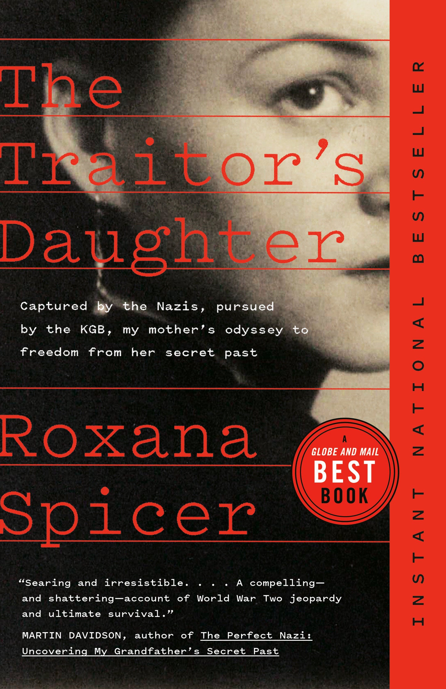 The Traitor's Daughter - Captured by the Nazis, Pursued by the KGB, My Mother's Odyssey to Freedom from Her Secret Past