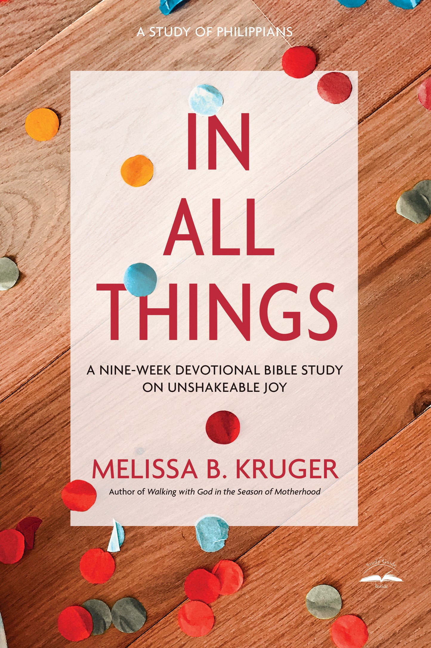 In All Things - A Nine-Week Devotional Bible Study on Unshakeable Joy