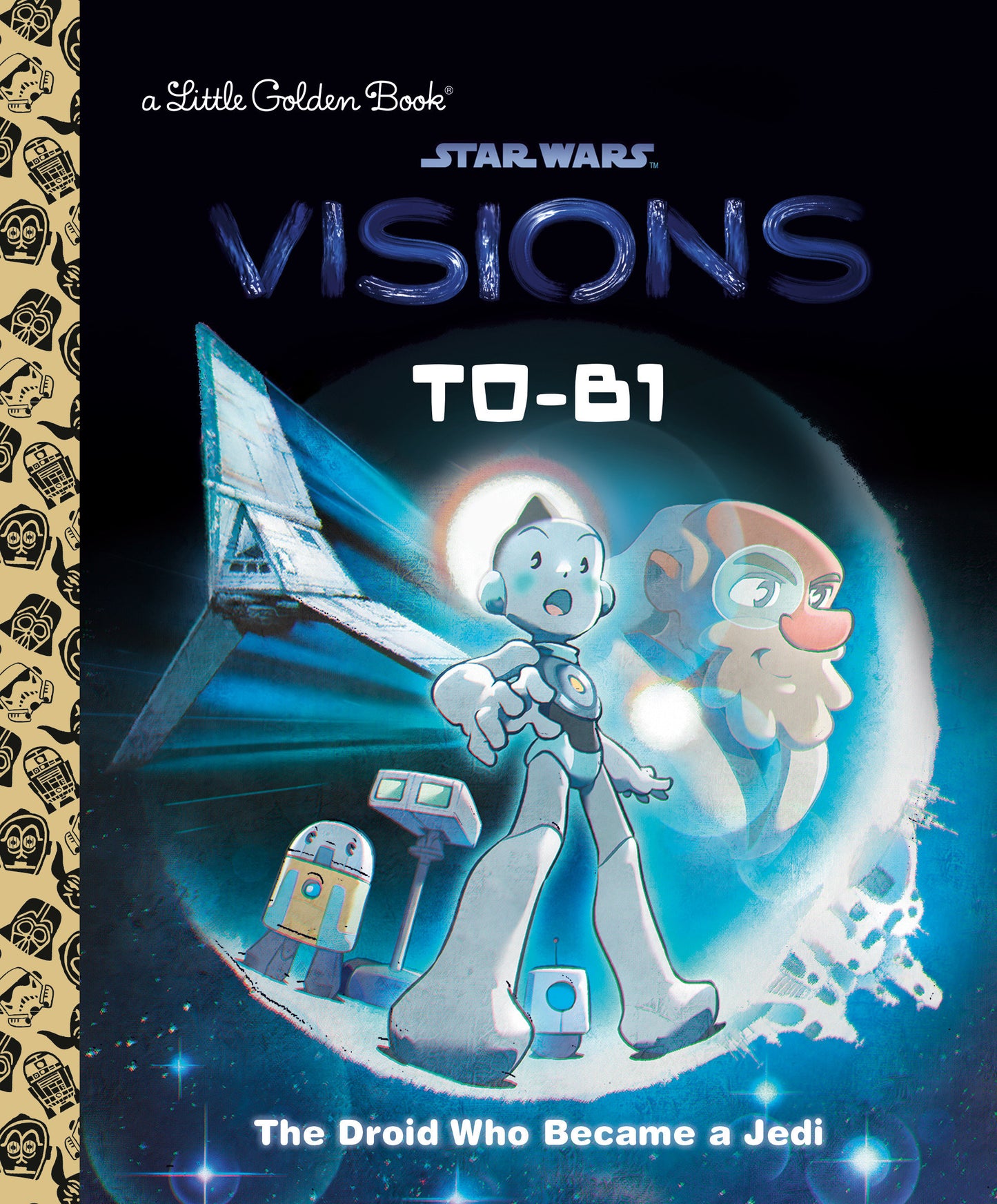 T0-B1: The Droid Who Became a Jedi (Star Wars: Visions) (Little Golden Book)