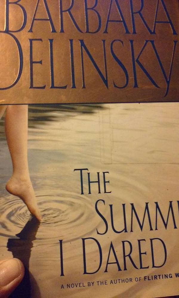 The Summer I Dared: A Novel by Barbara Delinsky