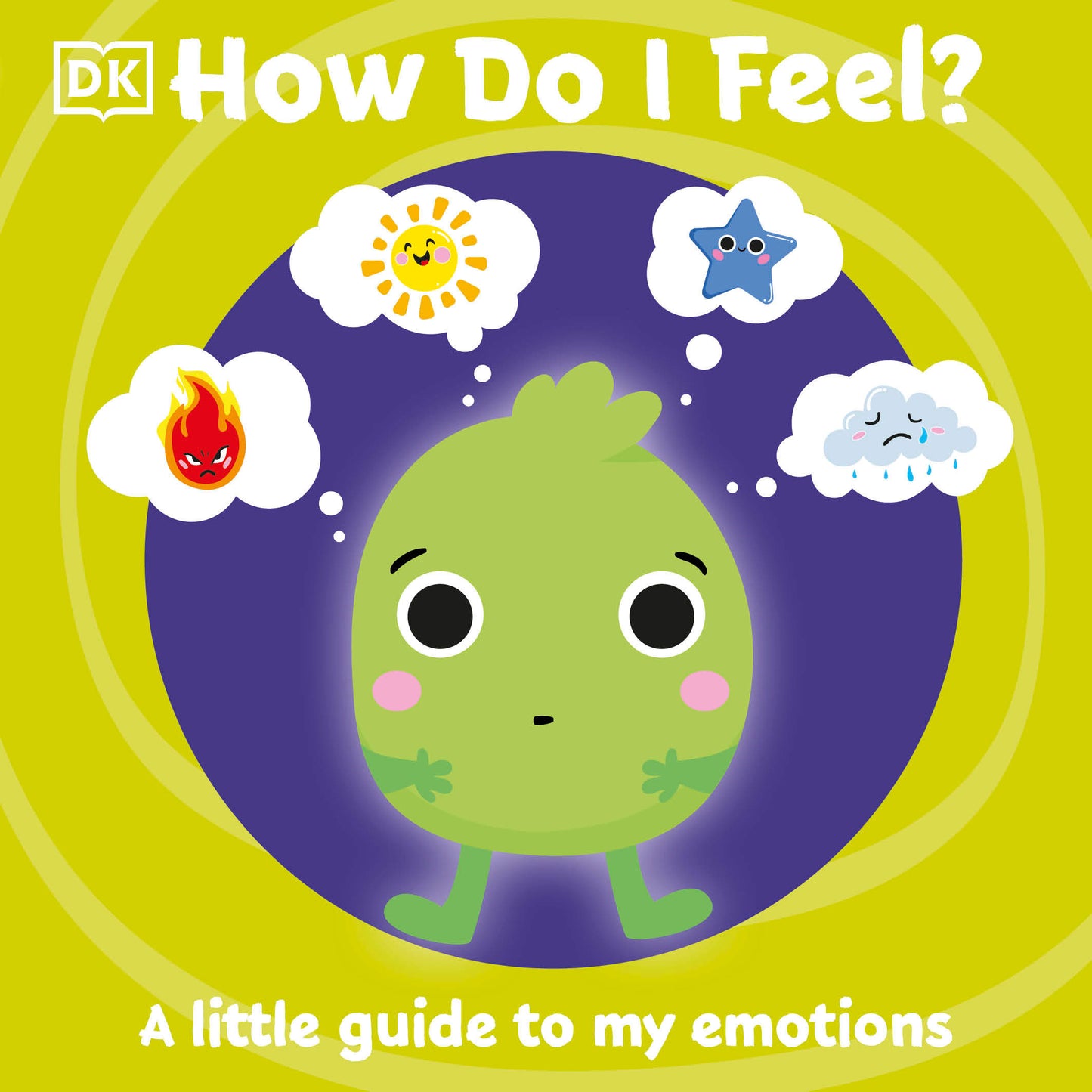 How Do I Feel? - A little guide to my emotions (First Emotions)