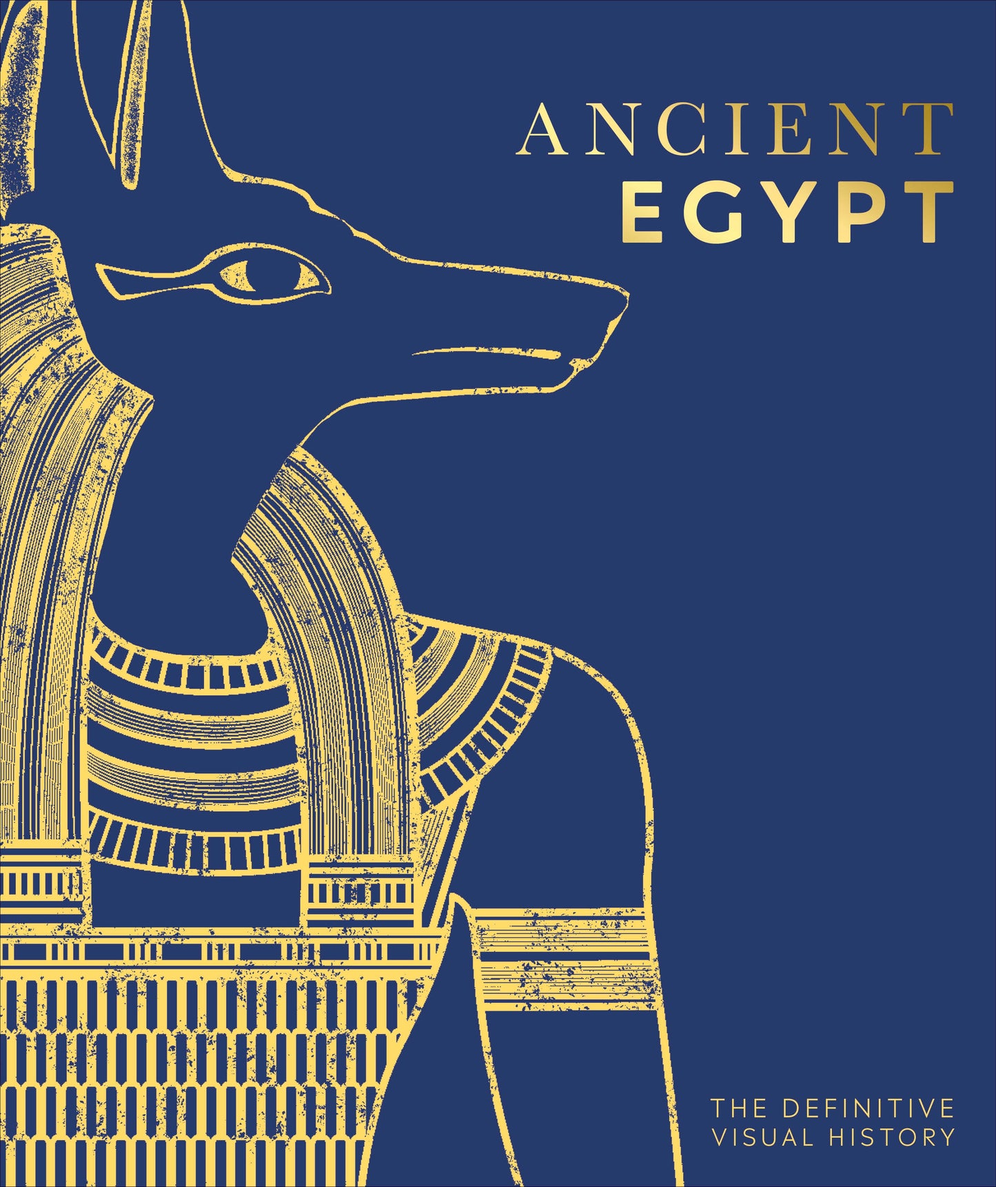 Ancient Egypt - The Definitive Visual History (DK Classic History)