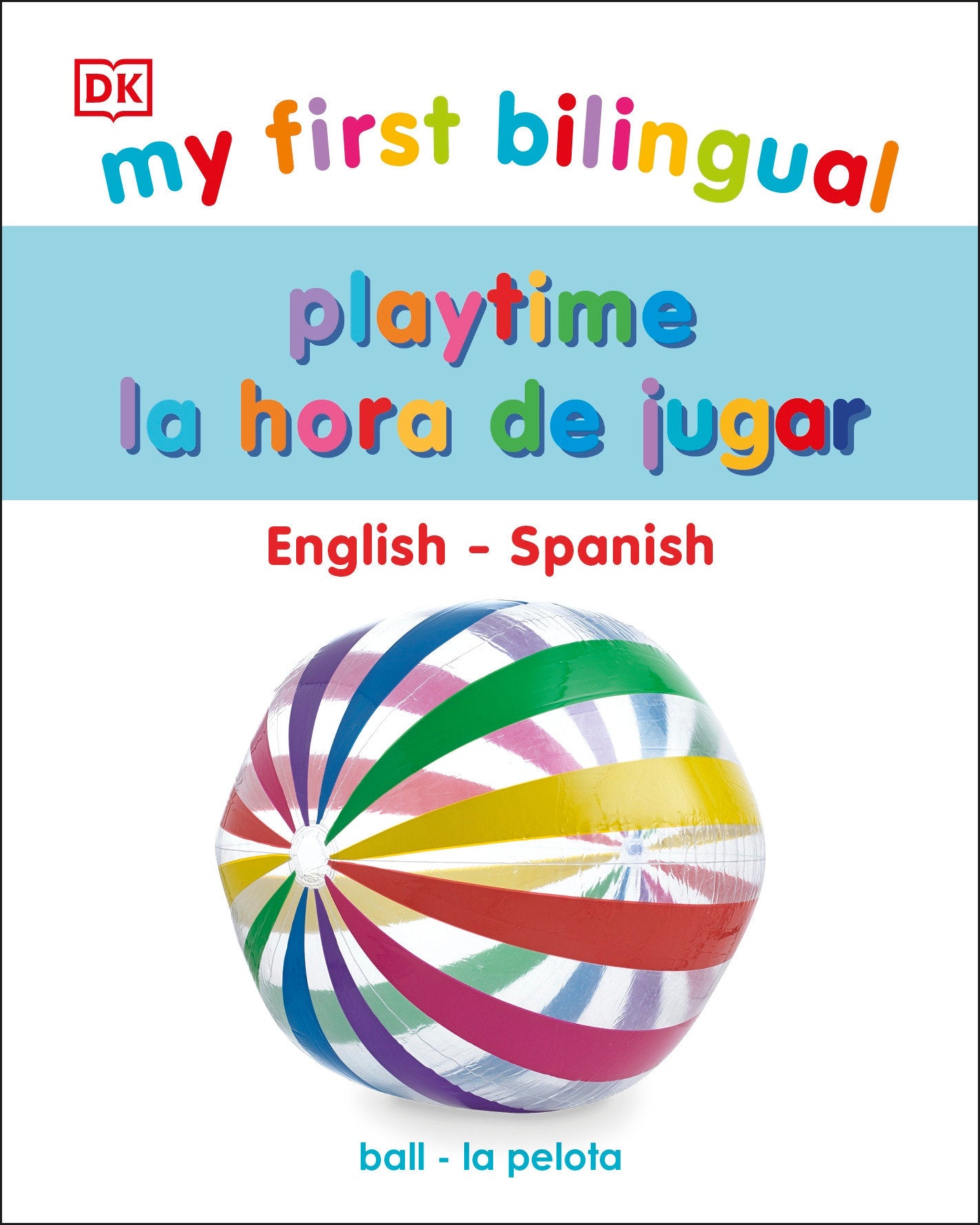 My First Bilingual Playtime, My First Bilingual la hora de jugar (My First Board Books)