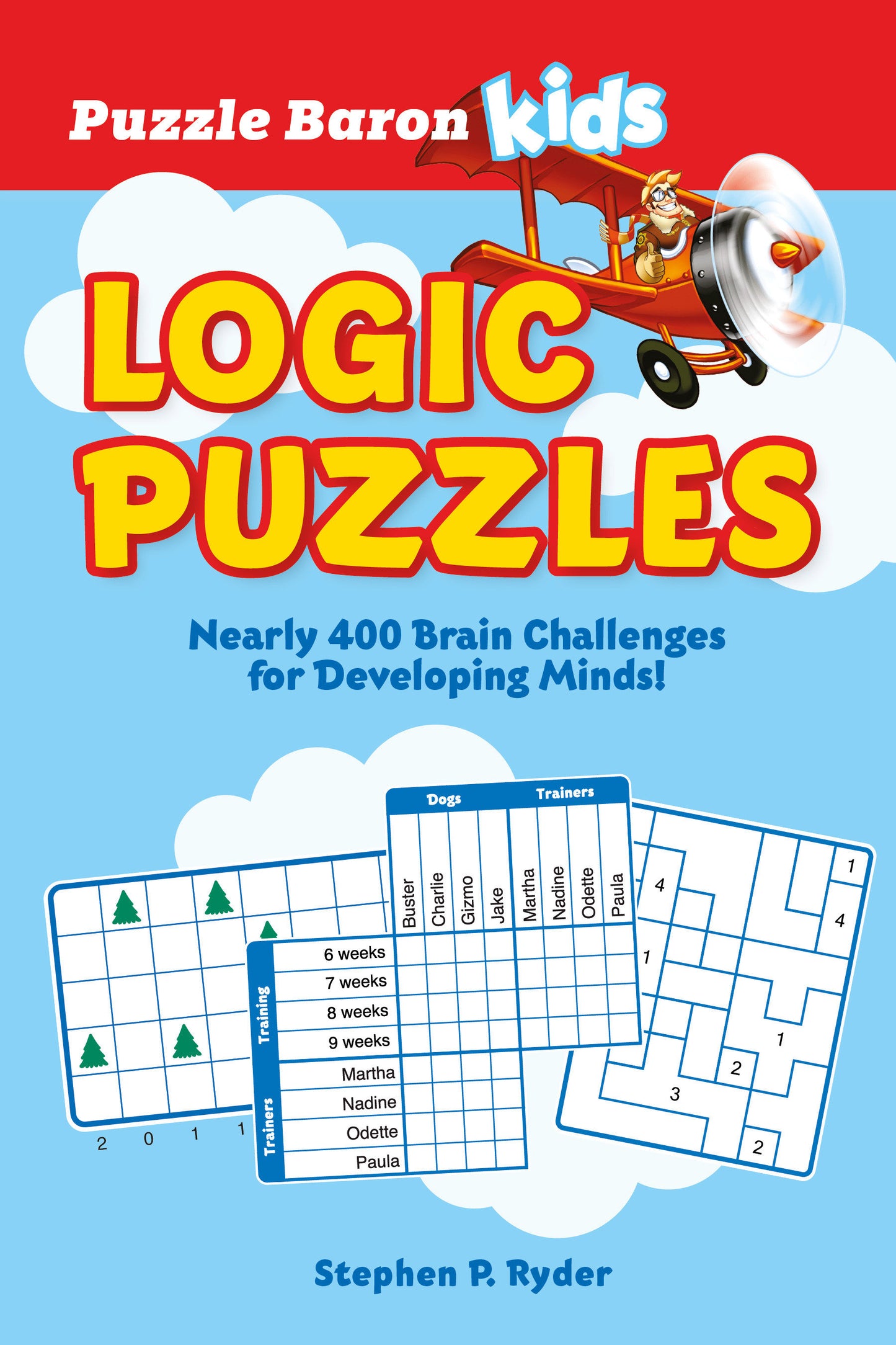 Puzzle Baron's Kids Logic Puzzles - Nearly 400 Brain Challenges for Developing Minds (PUZZLE BARON)