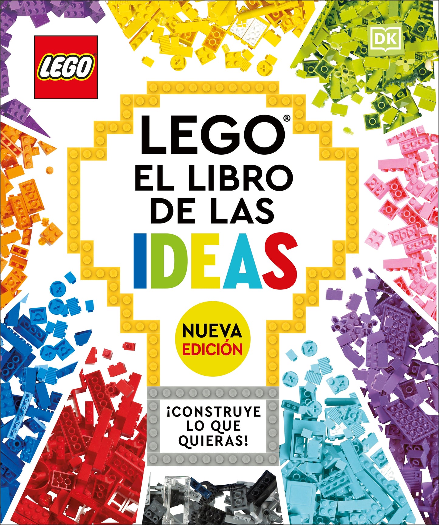 LEGO: El libro de las ideas (nueva edicion) (The LEGO Ideas Book, New Edition) - Con modelos nuevos ¡Construye lo que quieras! (Lego Ideas)