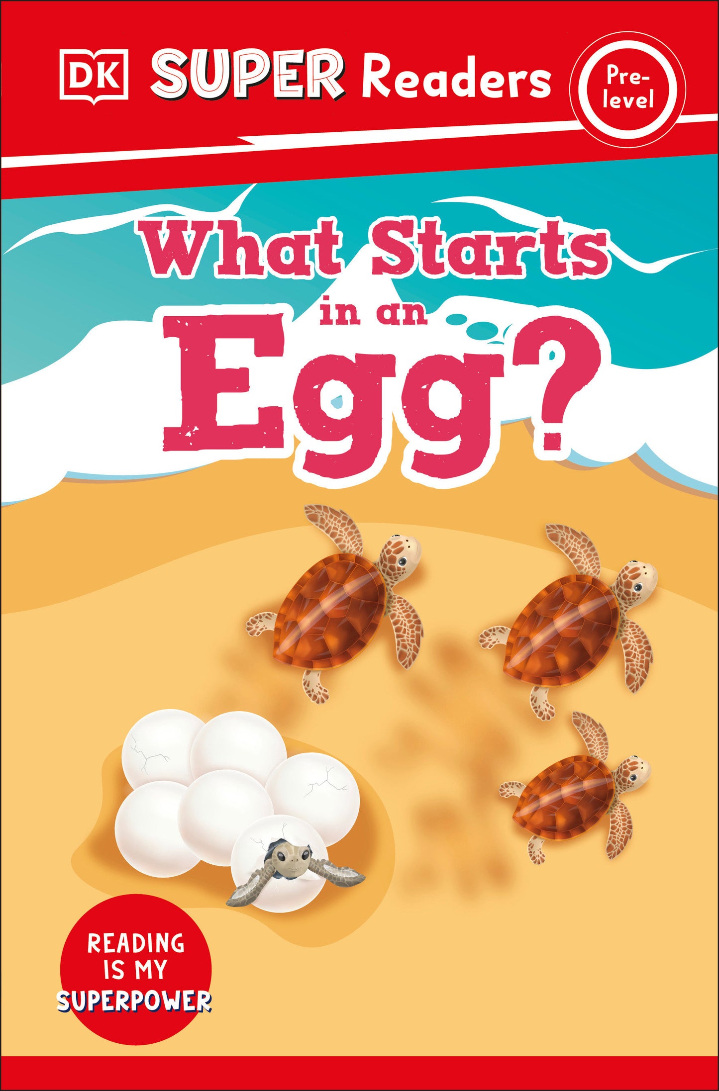 DK Super Readers Pre-Level What Starts in an Egg? (DK Super Readers)