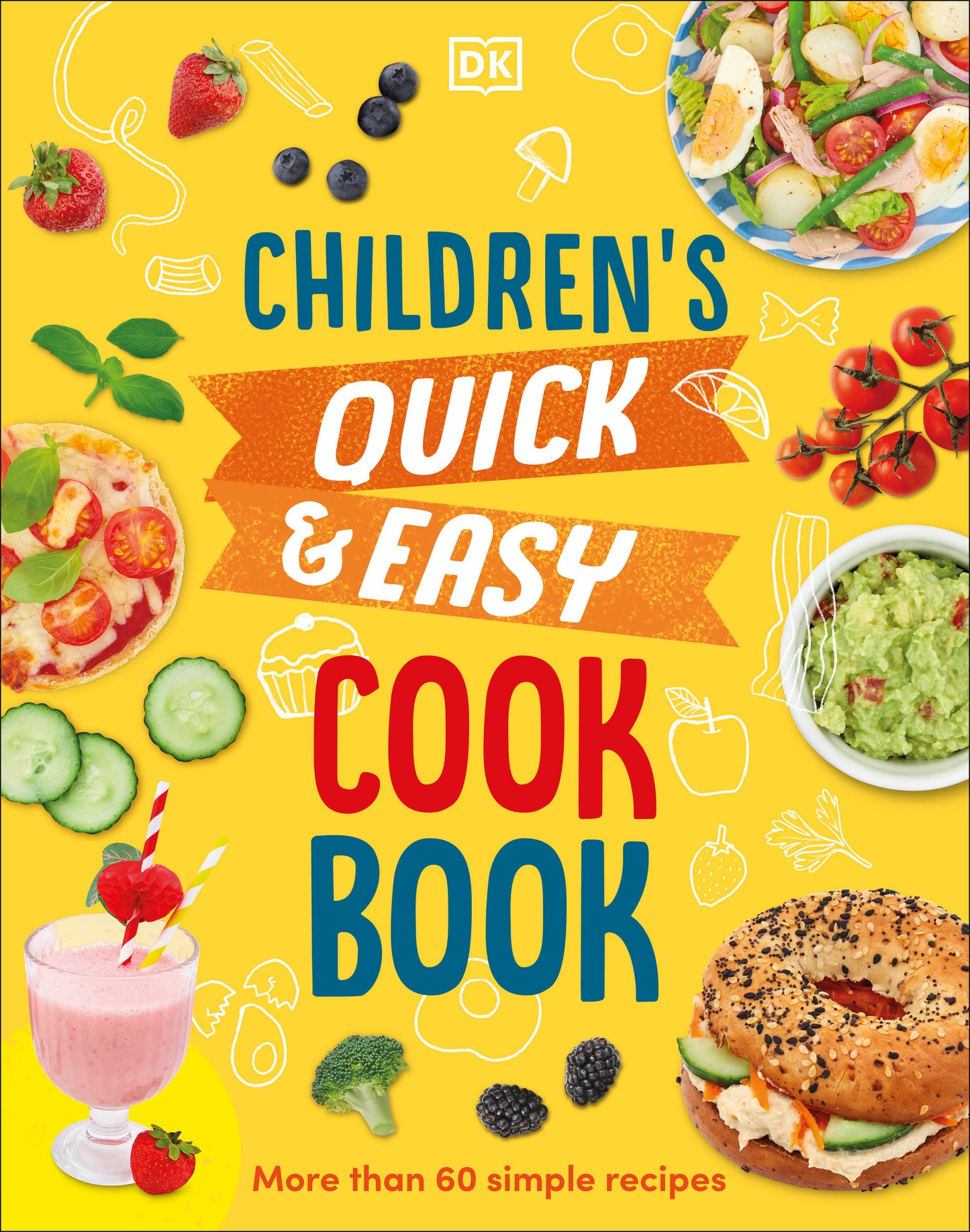 Children's Quick and Easy Cookbook - Over 60 Simple Recipes