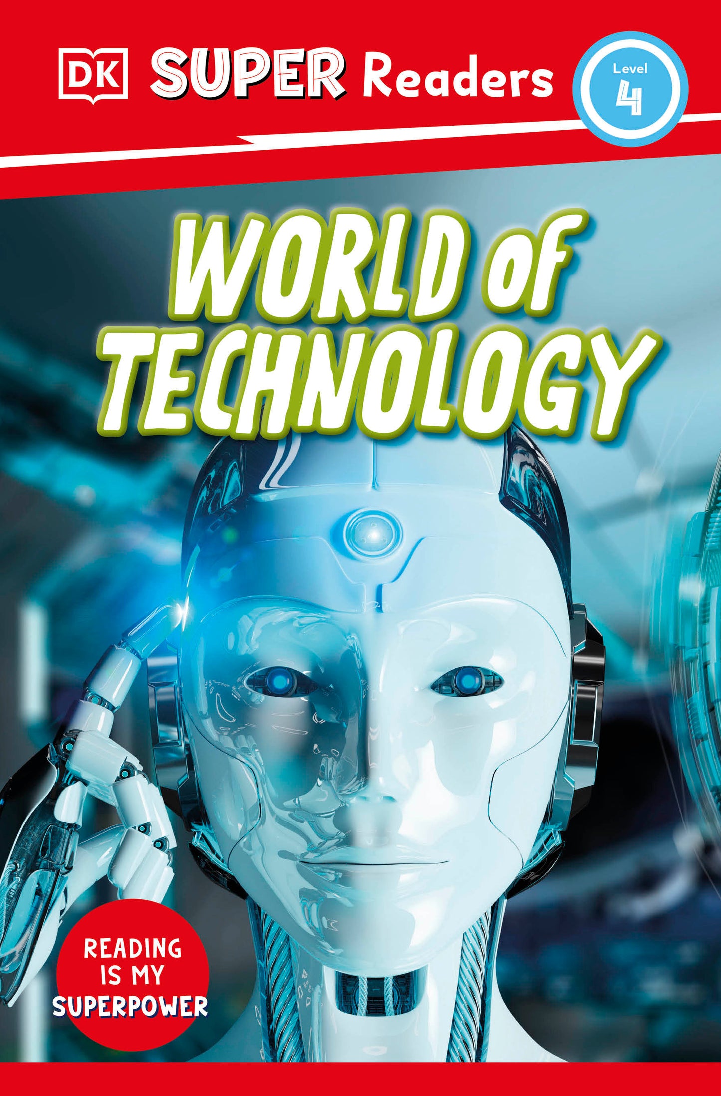 DK Super Readers Level 4 World of Technology (DK Super Readers)
