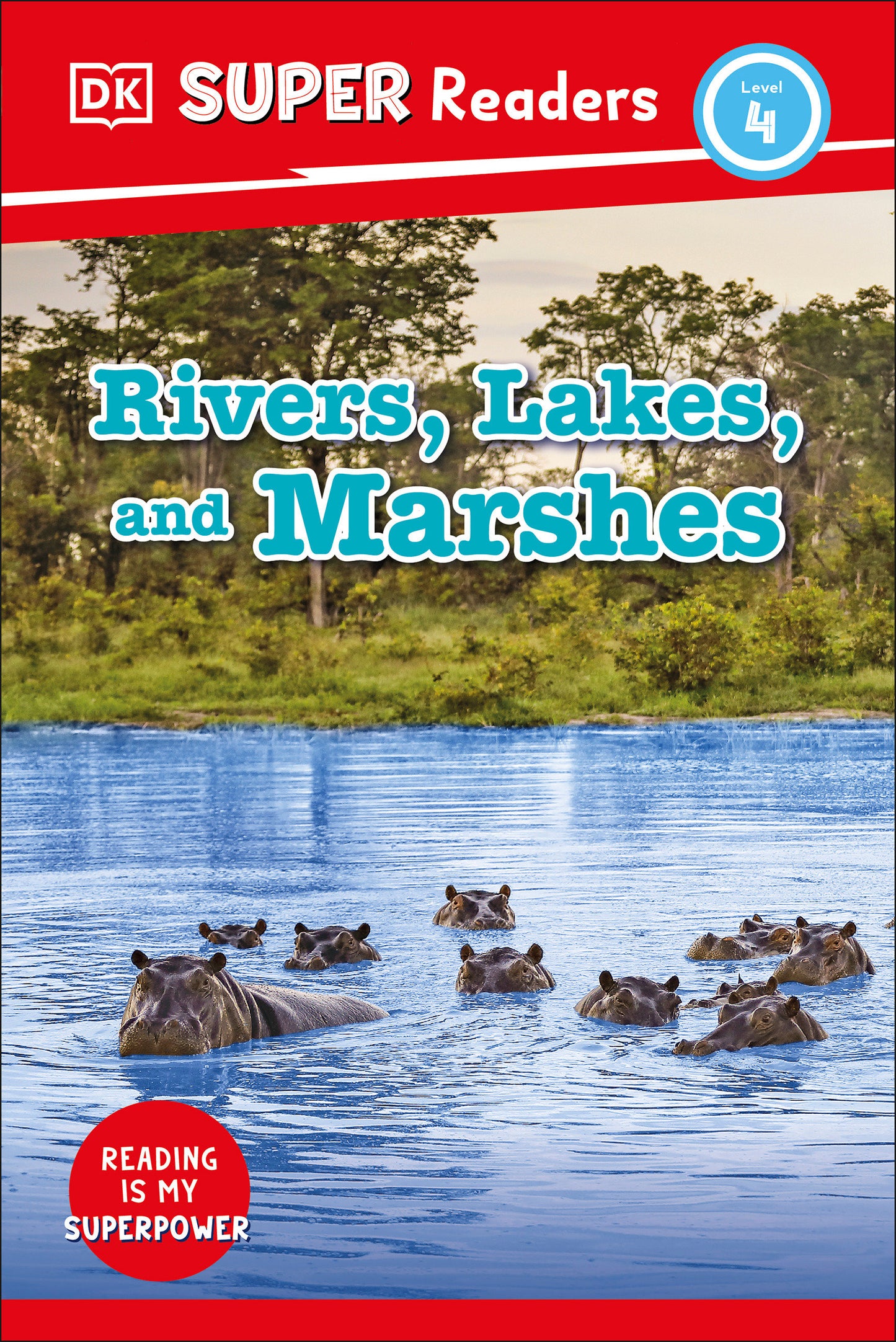 DK Super Readers Level 4 Rivers, Lakes, and Marshes (DK Super Readers)