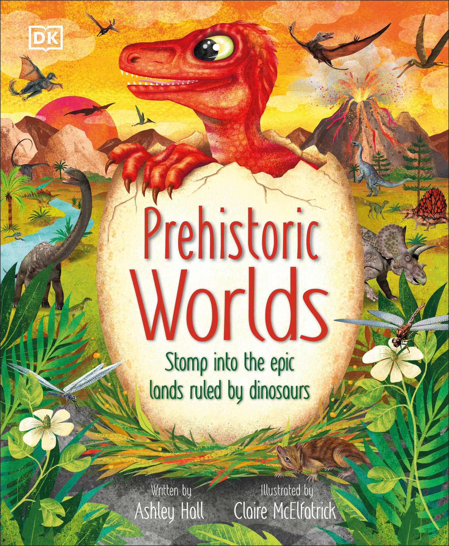 Prehistoric Worlds - Stomp Into the Epic Lands Ruled by Dinosaurs (The Magic and Mystery of the Natural World)
