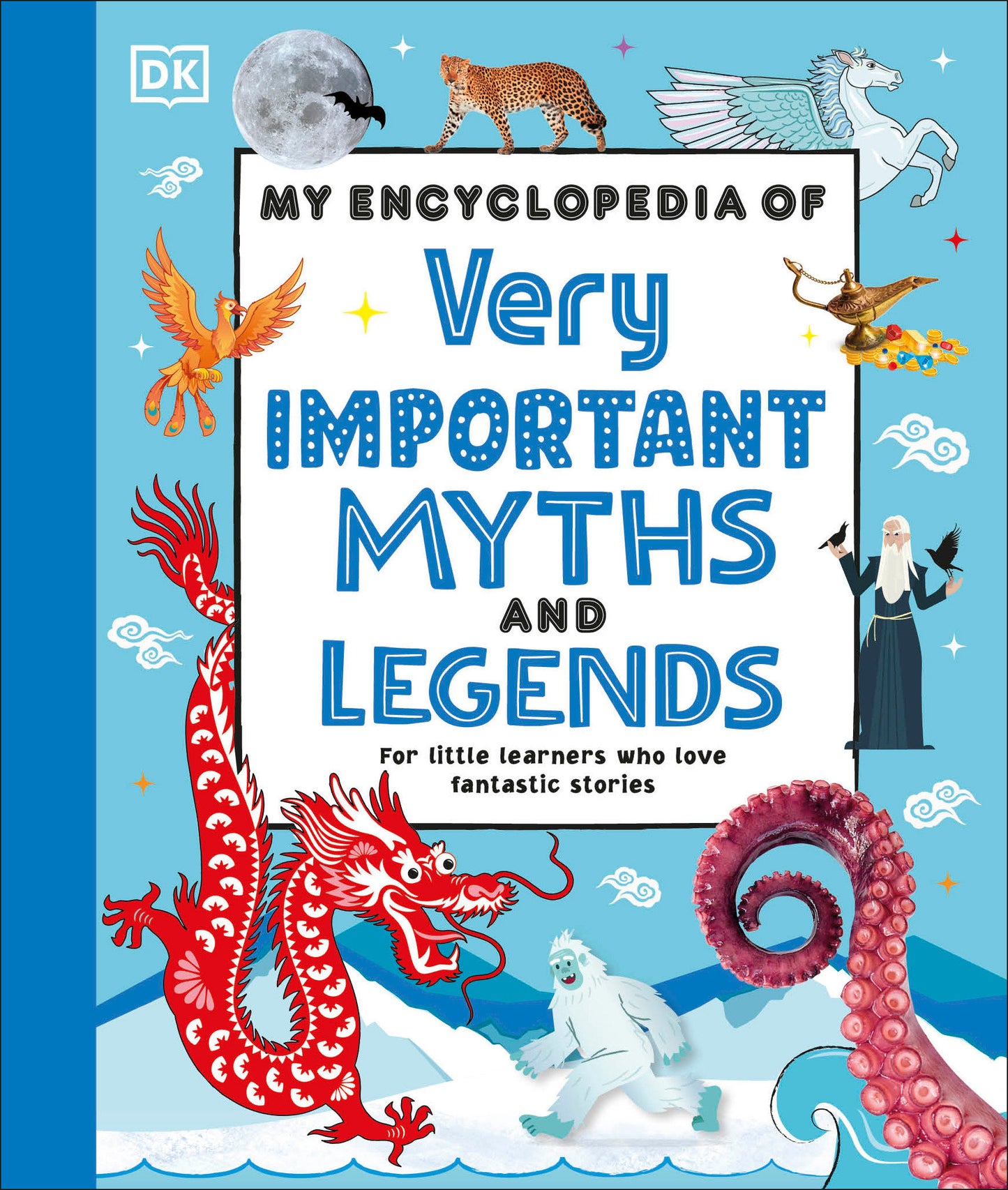 My Encyclopedia of Very Important Myths and Legends - For Little Learners Who Love Fantastic Stories (My Very Important Encyclopedias)