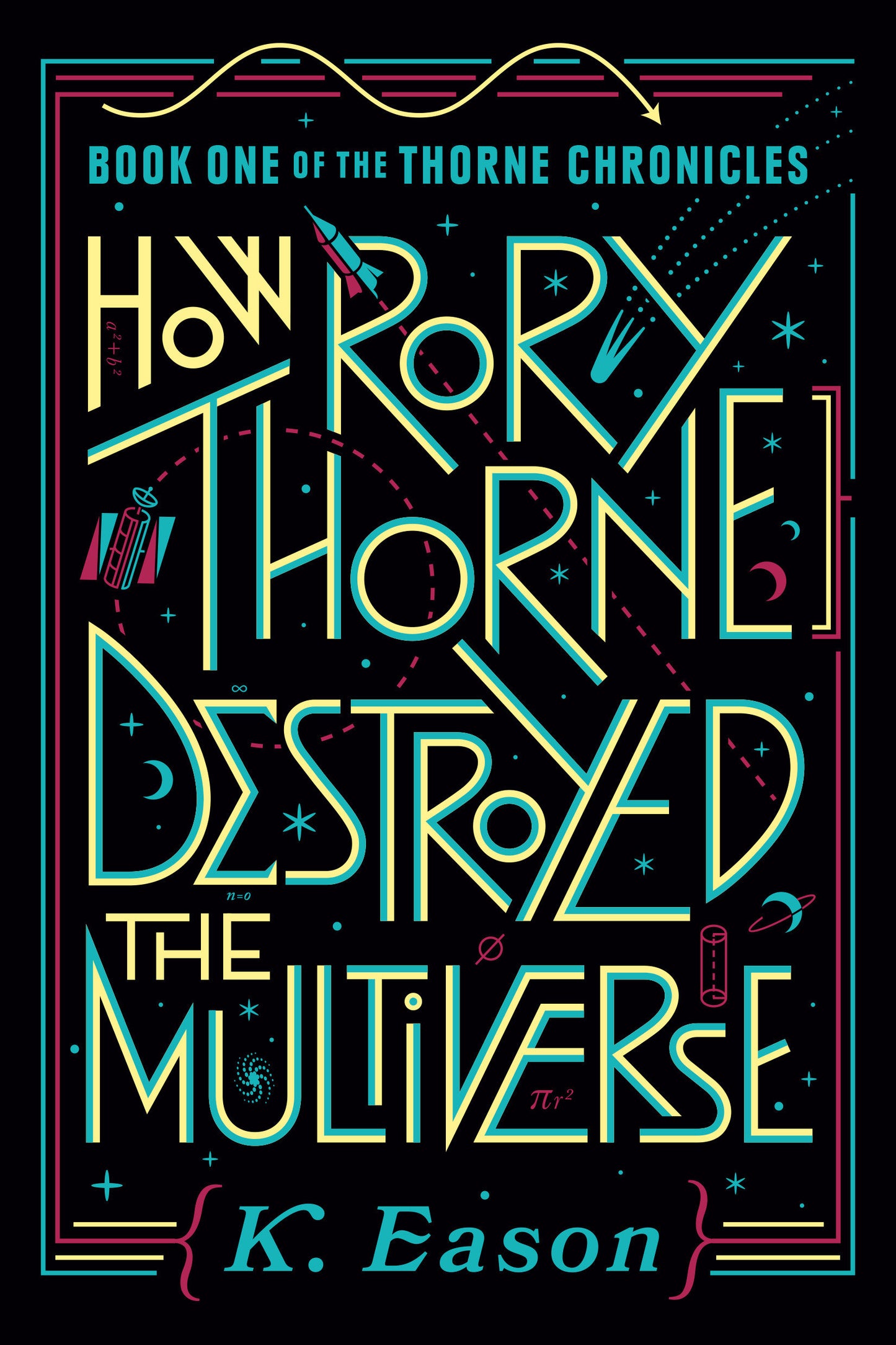 How Rory Thorne Destroyed the Multiverse (The Thorne Chronicles) (Book:1)