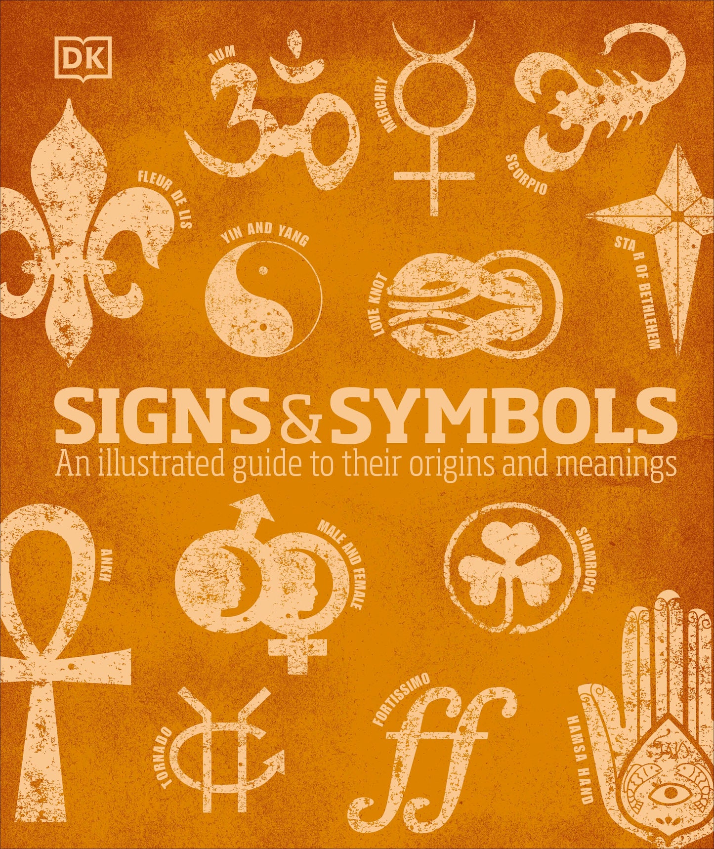 Signs and Symbols - An Illustrated Guide to Their Origins and Meanings (DK Compact Culture Guides)